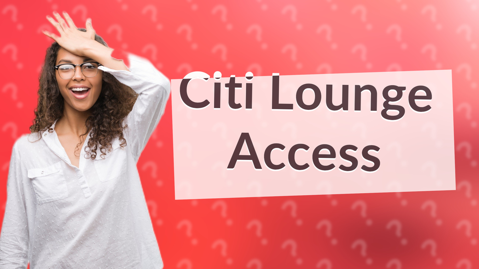 Citi Lounge Access