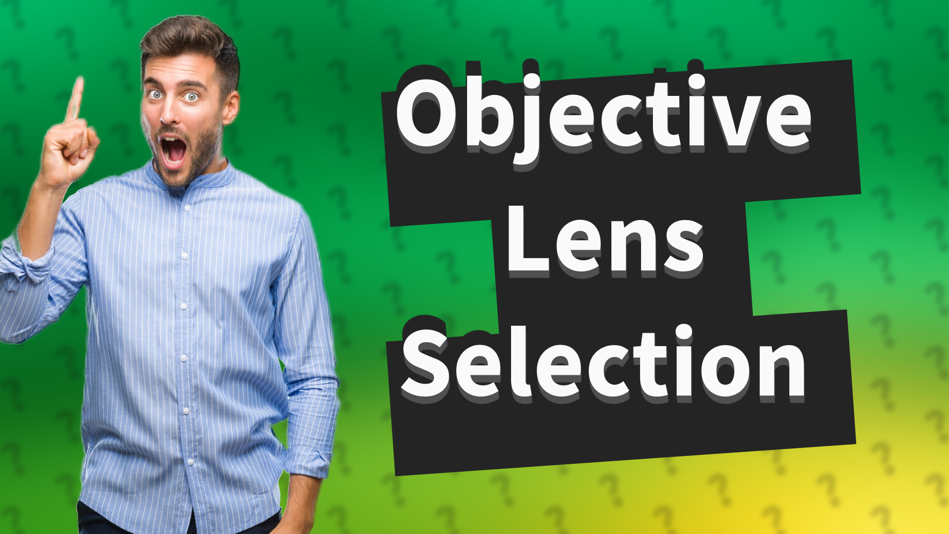 Objective Lens Selection