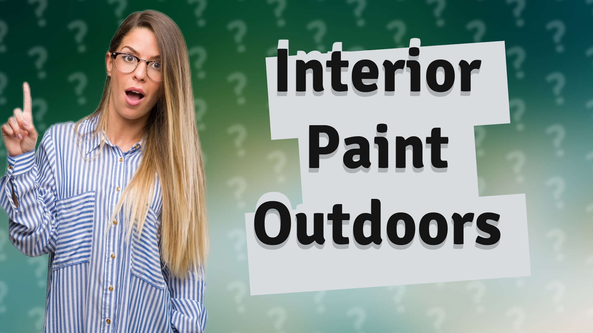 Interior Paint Outdoors
