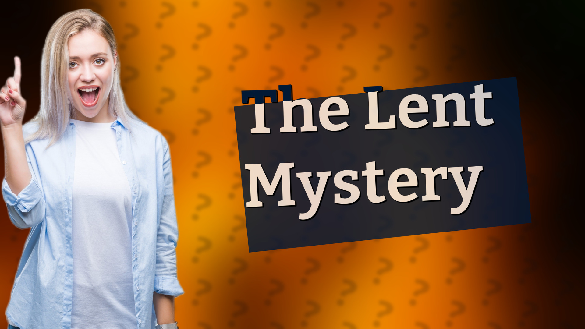 The Lent Mystery