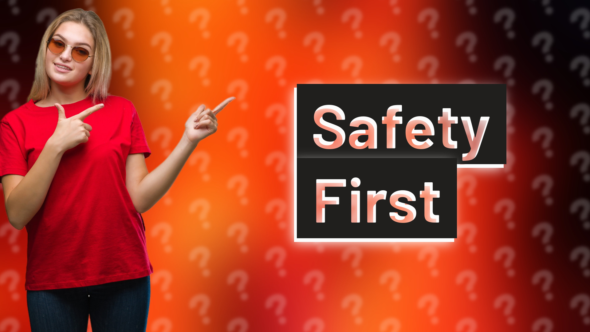 Safety First