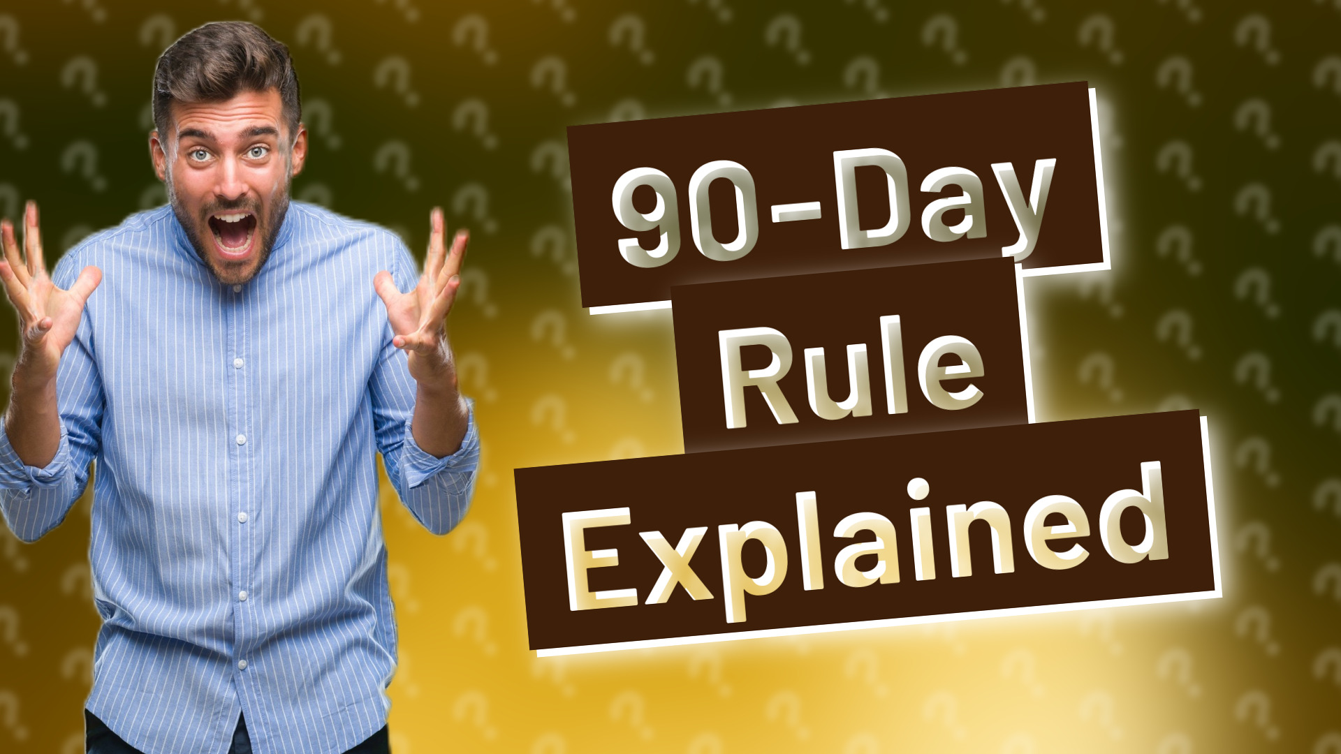 90-Day Rule Explained