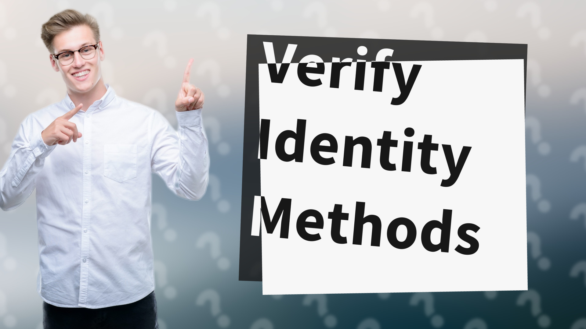 Verify Identity Methods