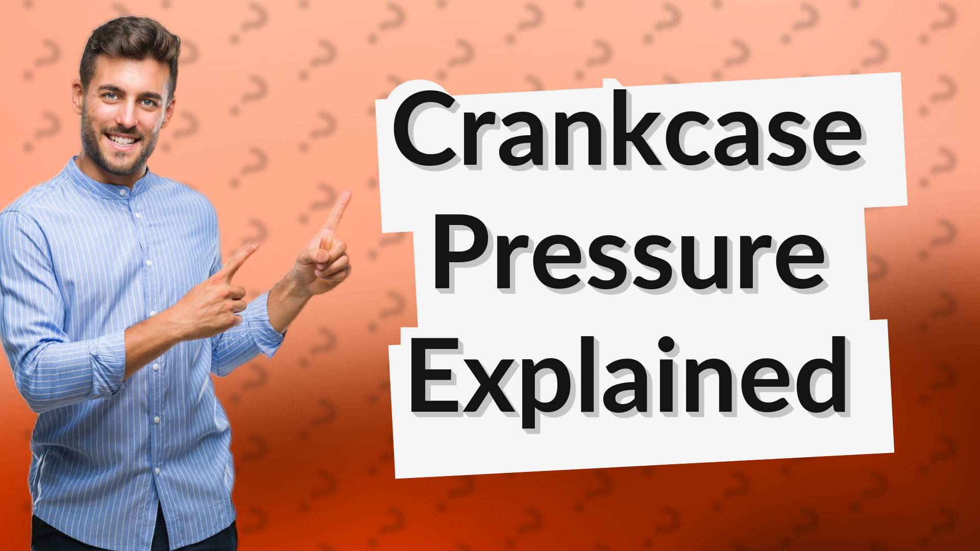 Crankcase Pressure Explained