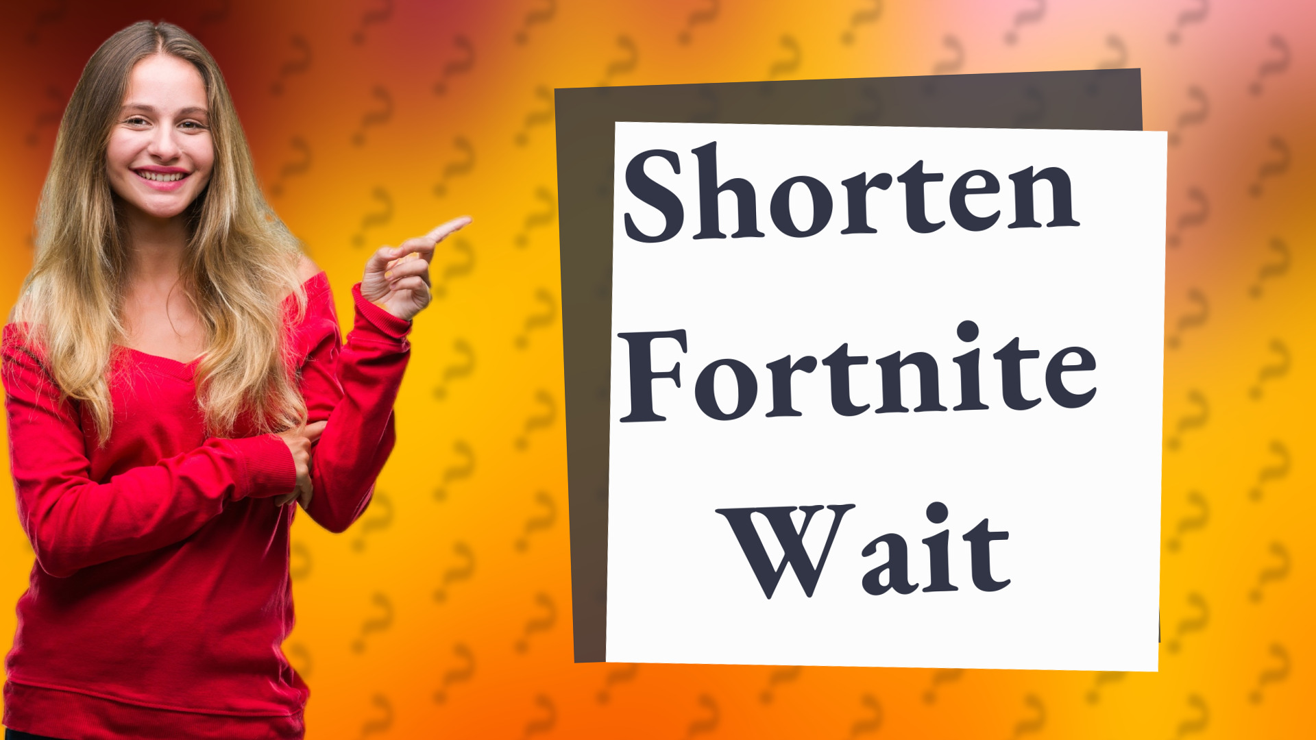 Shorten Fortnite Wait
