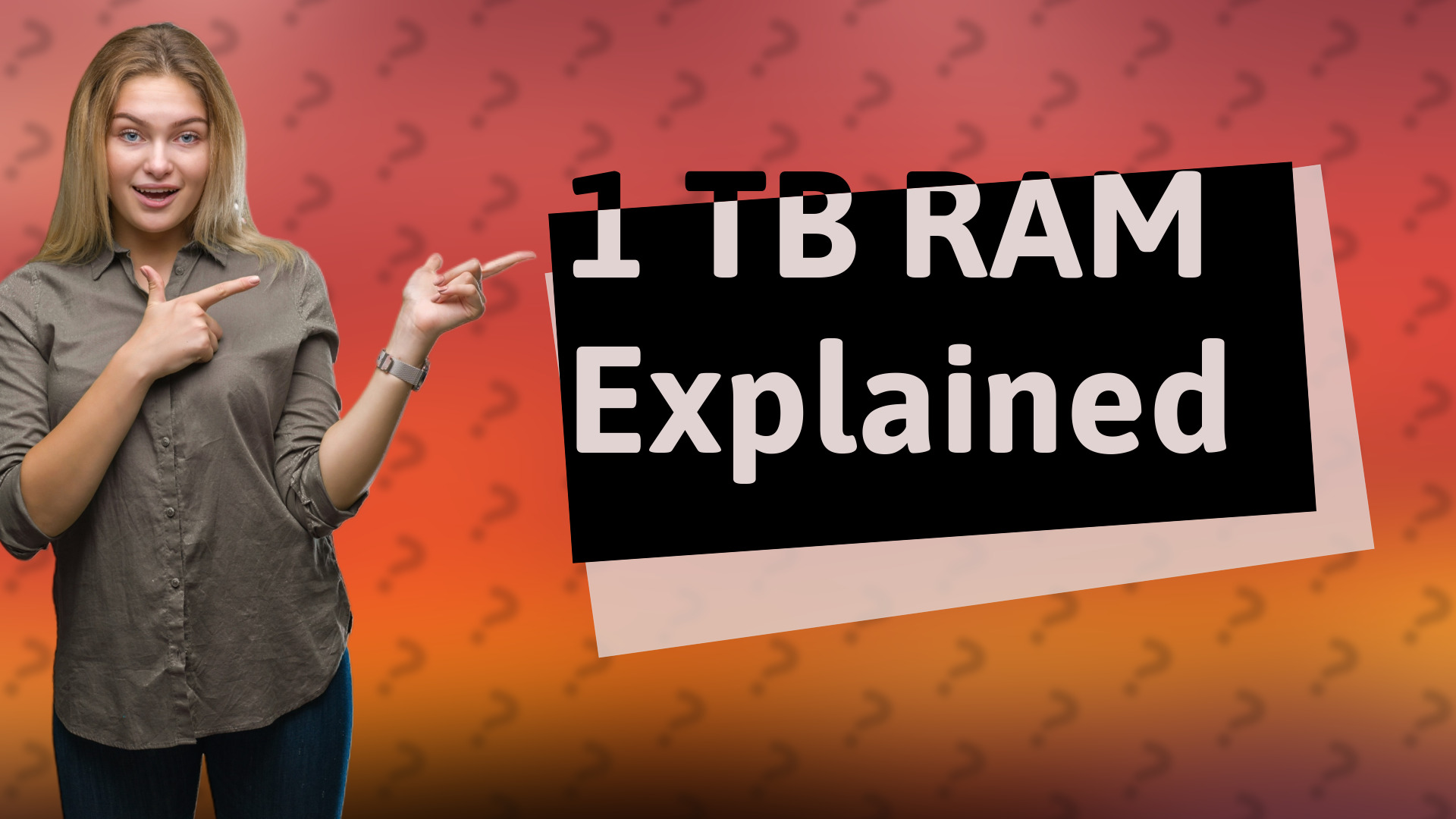 1 TB RAM Explained