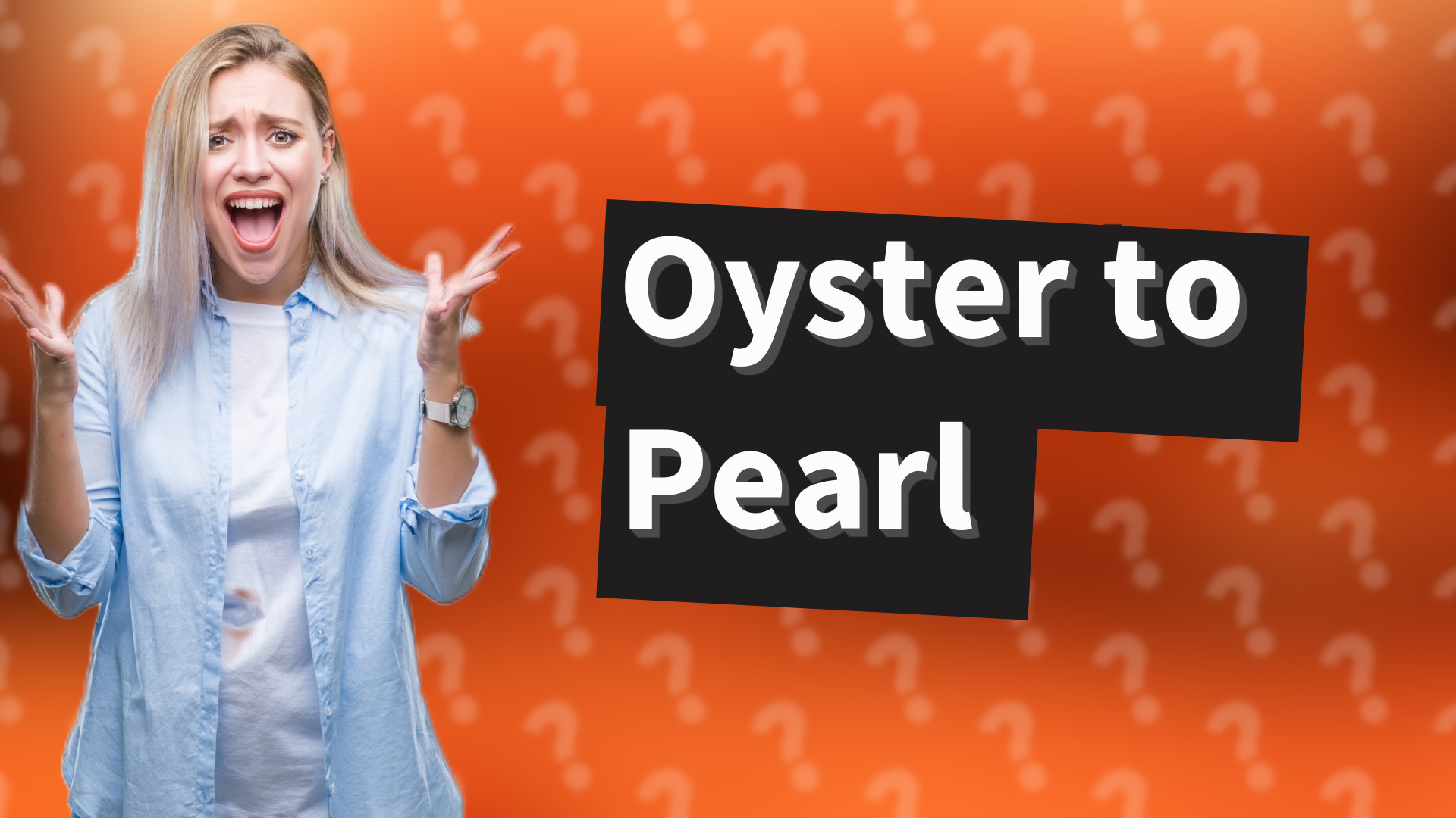 Oyster to Pearl