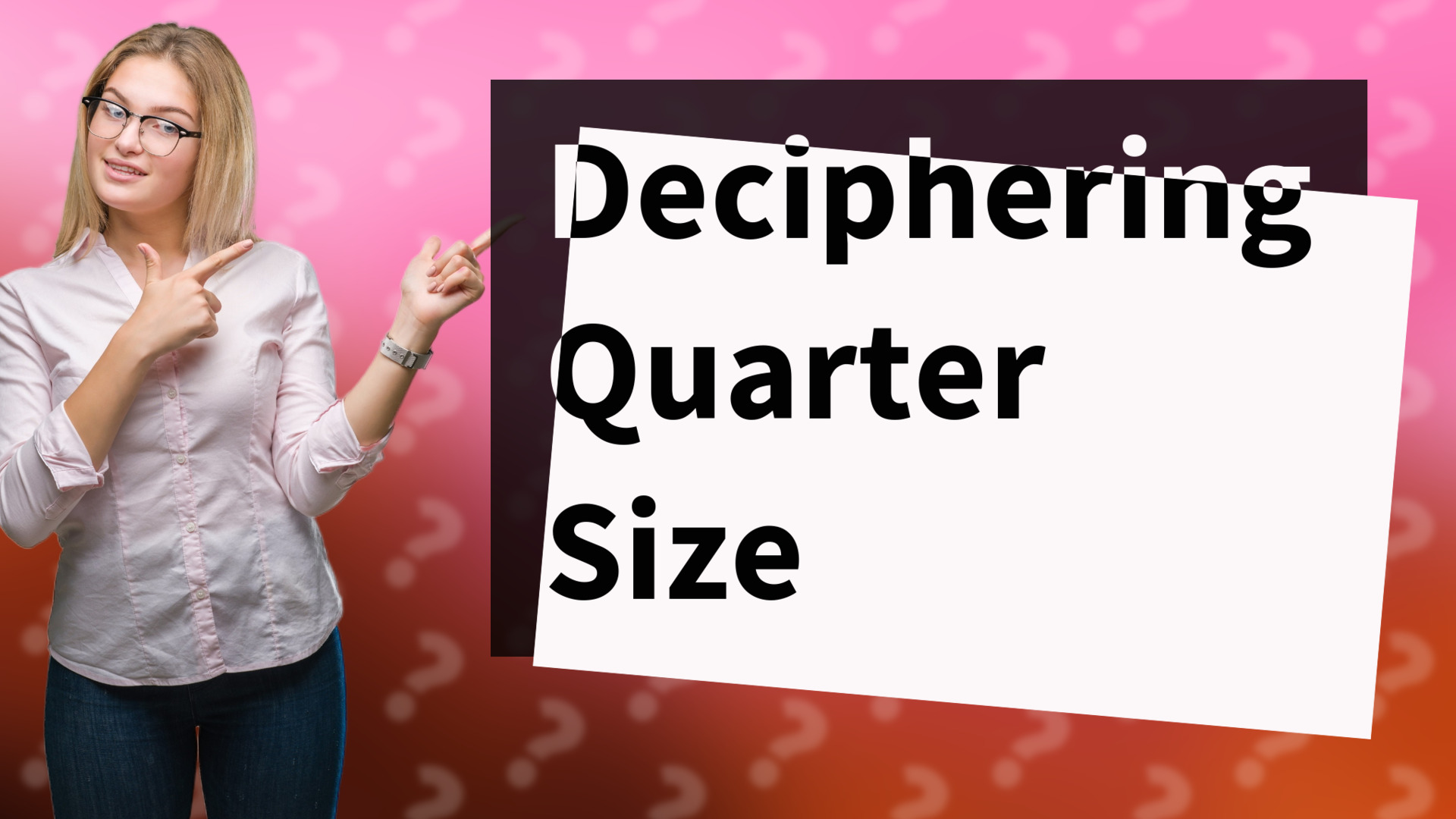 Deciphering Quarter Size