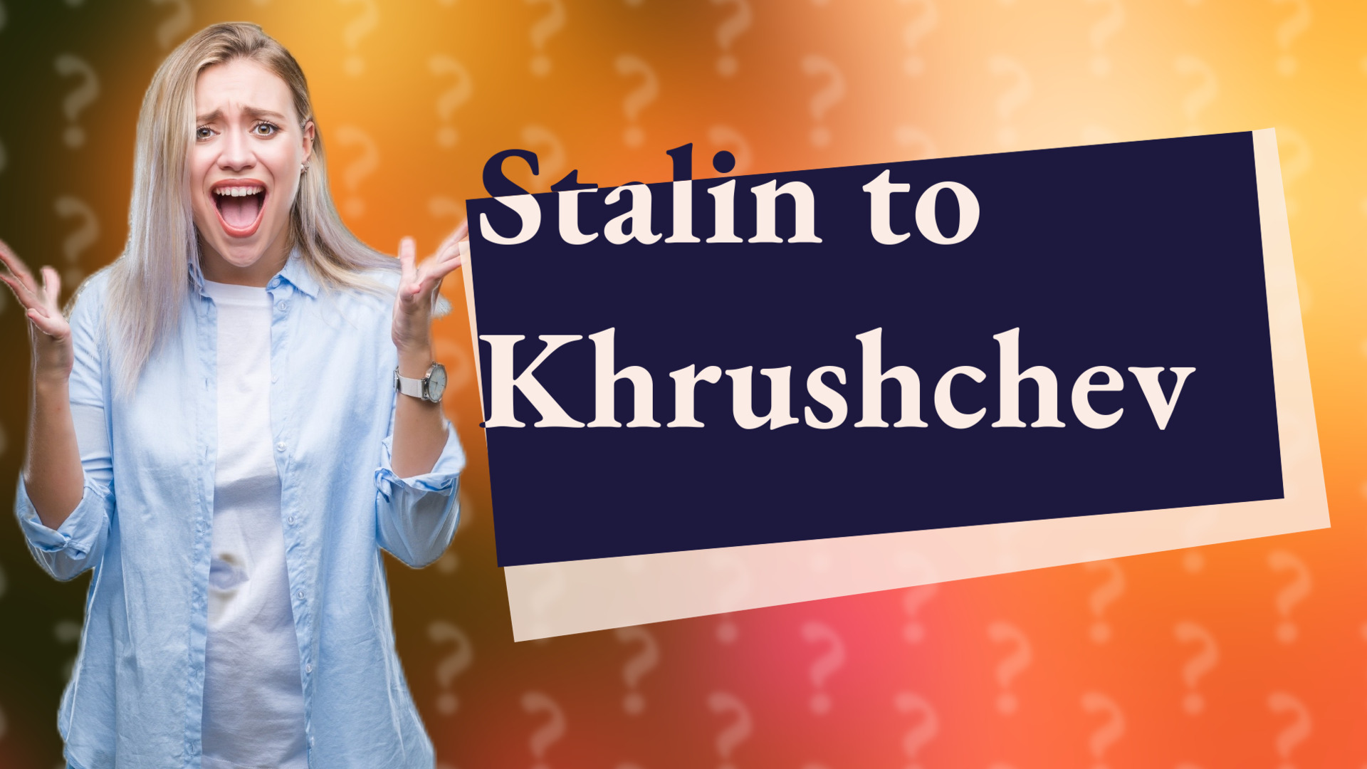 Stalin to Khrushchev