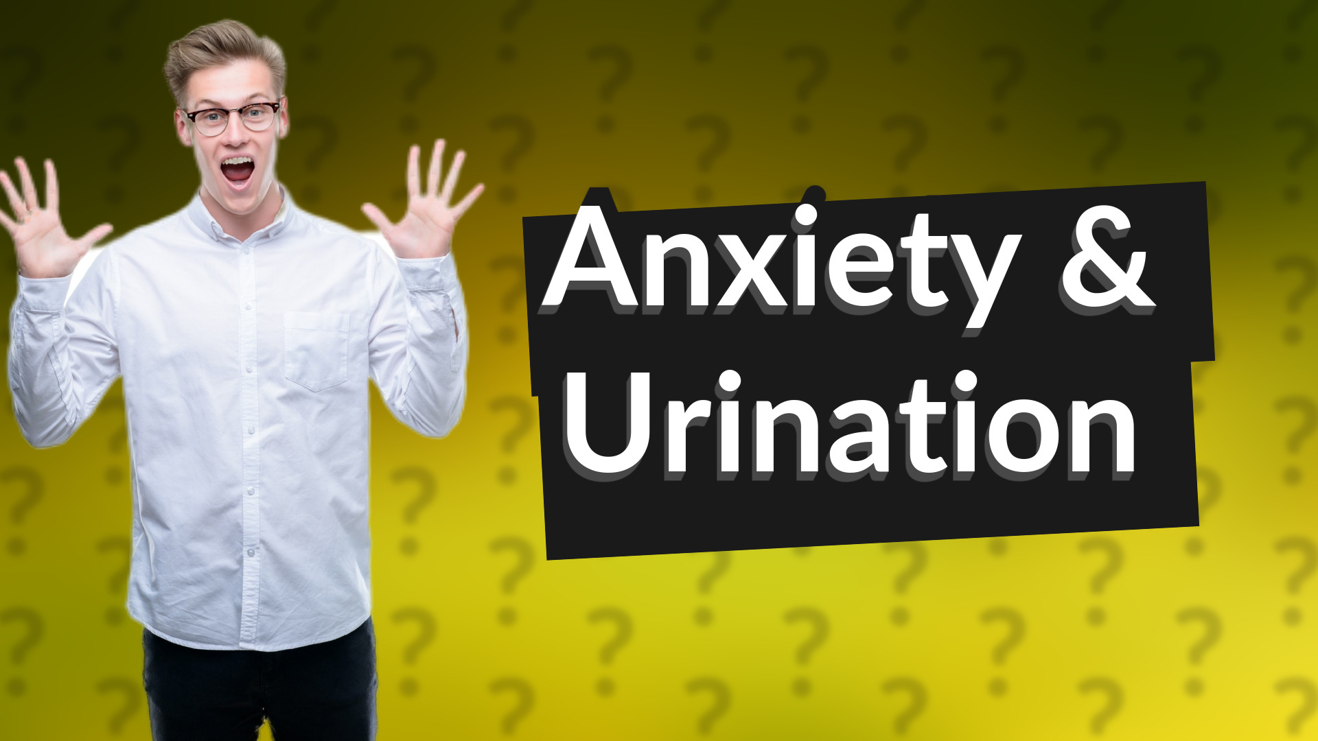 Anxiety & Urination