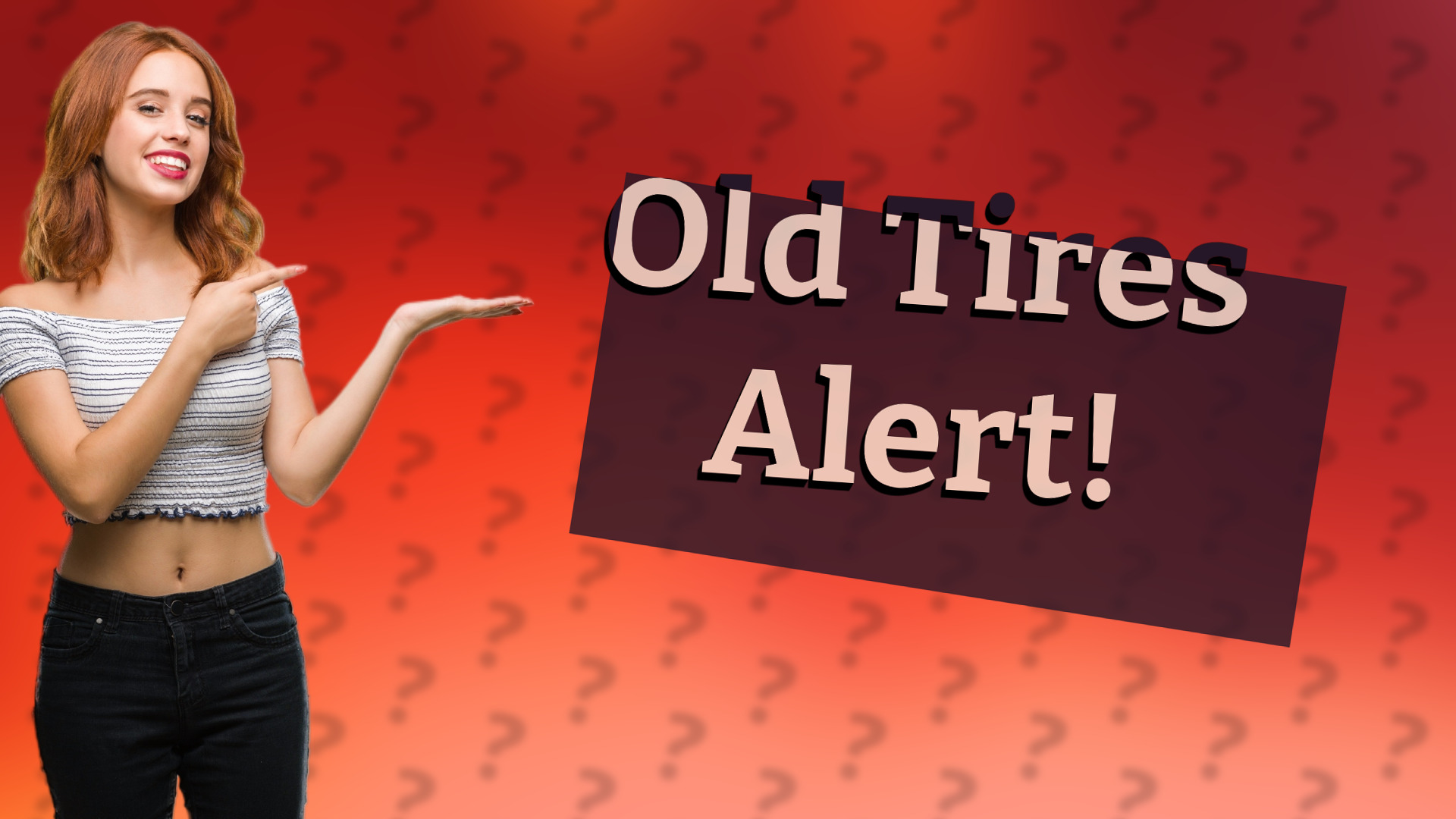 Old Tires Alert!