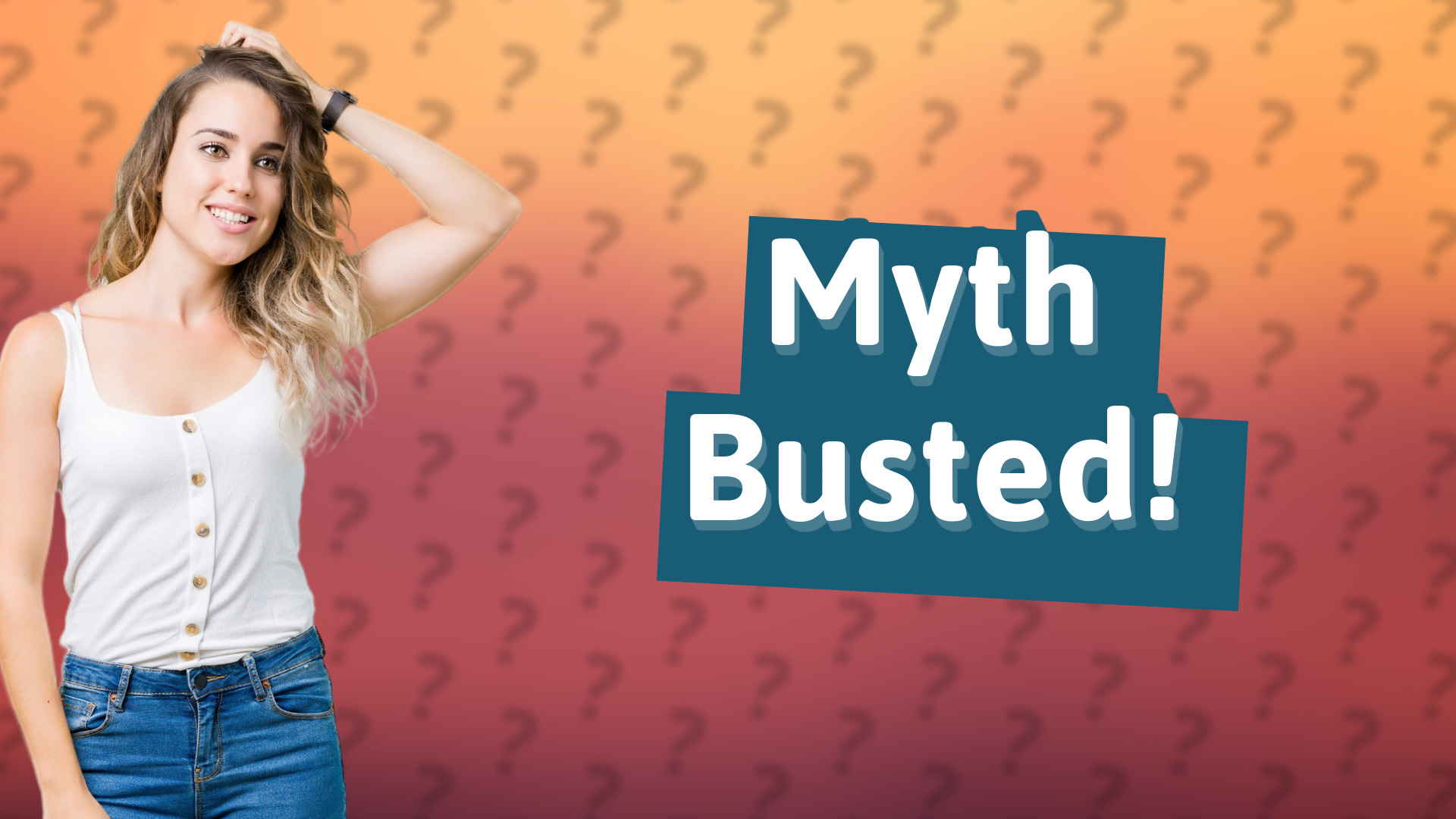 Myth Busted!