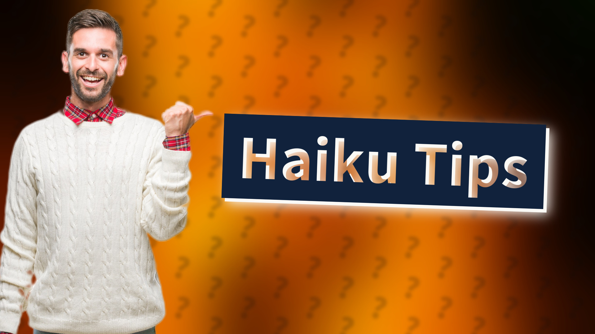 Haiku Tips