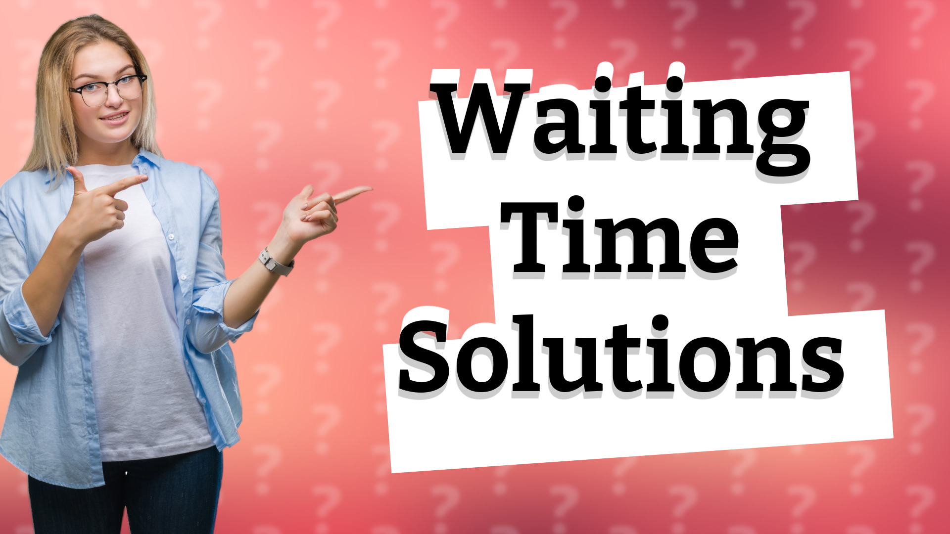 Waiting Time Solutions