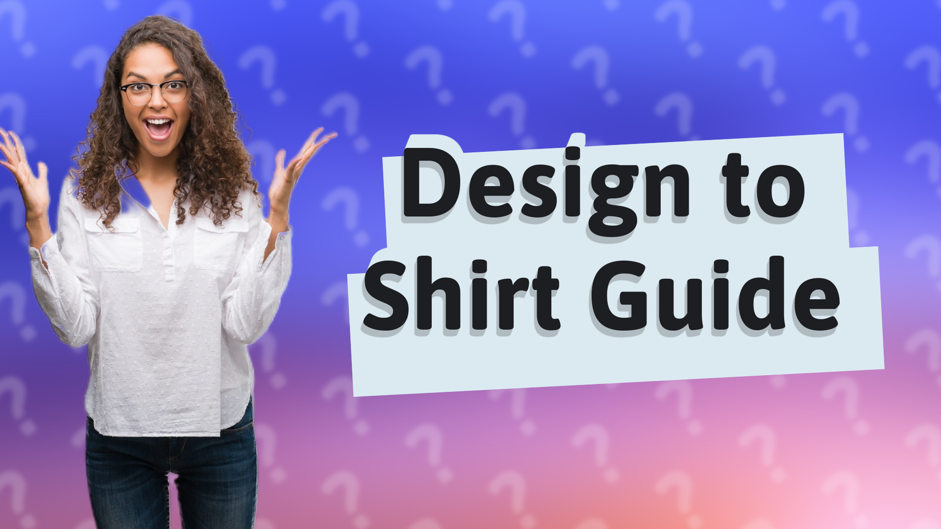 Design to Shirt Guide