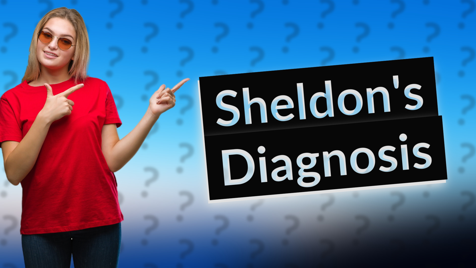 Sheldon's Diagnosis