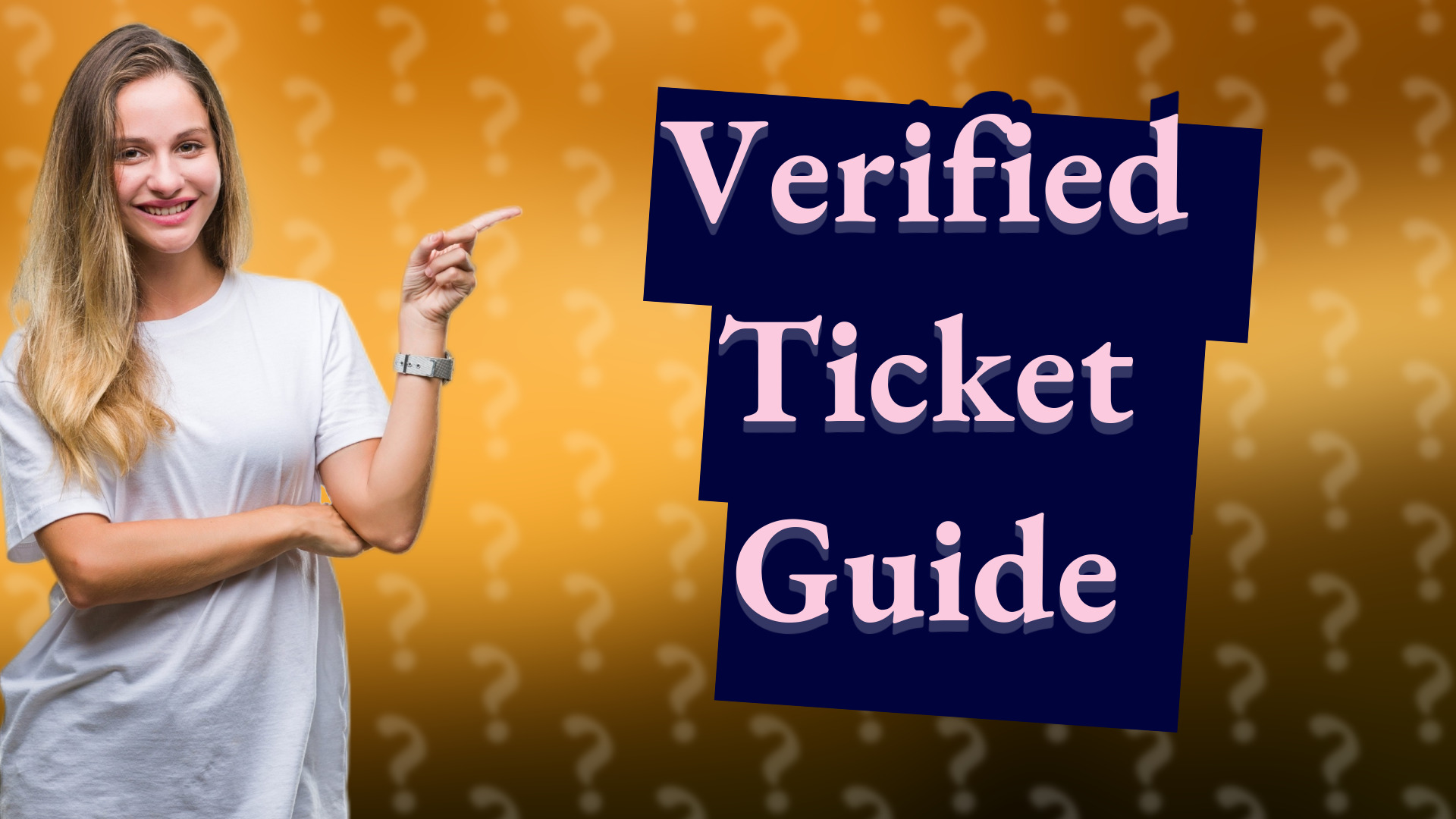 Verified Ticket Guide