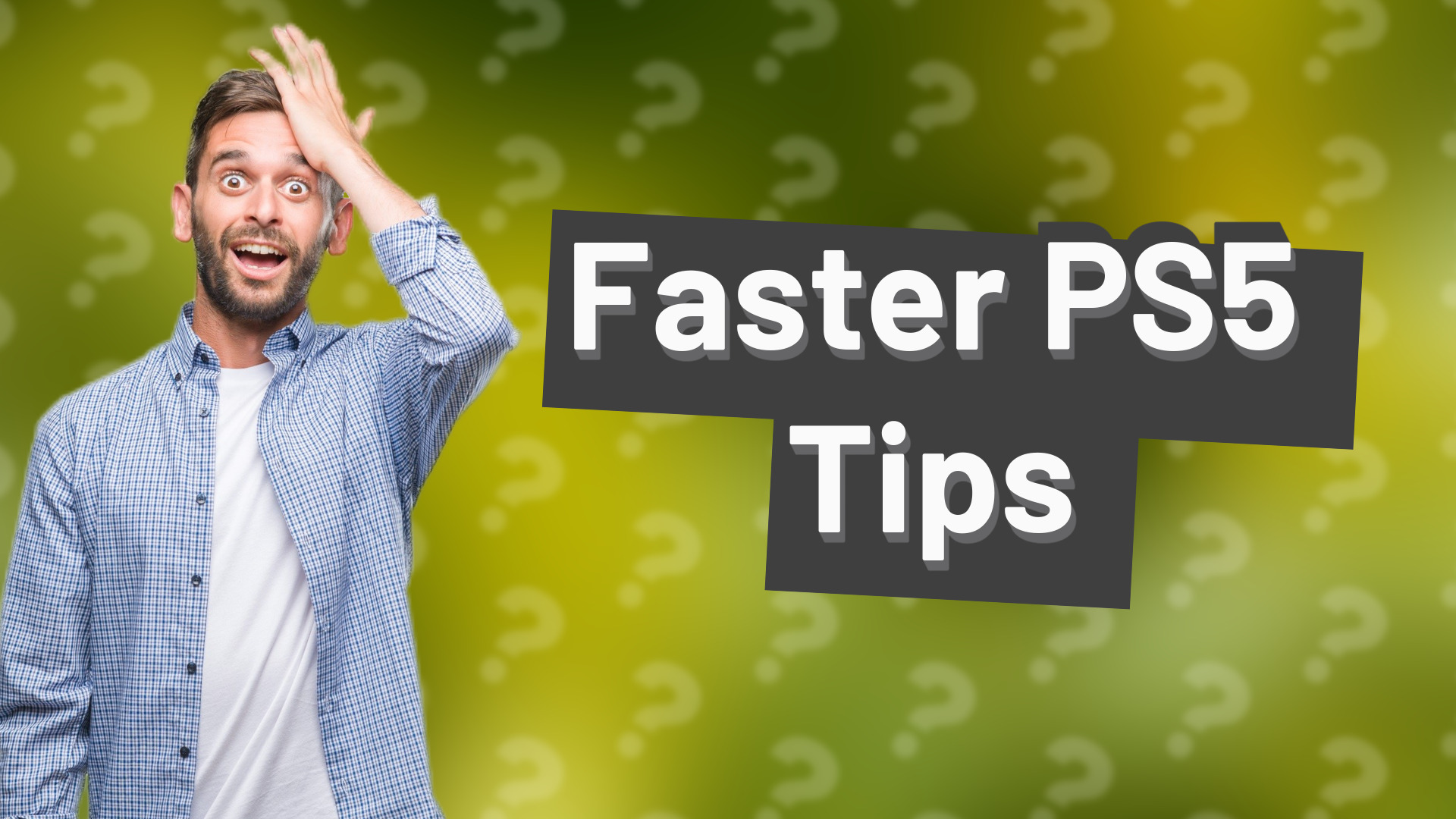 Faster PS5 Tips