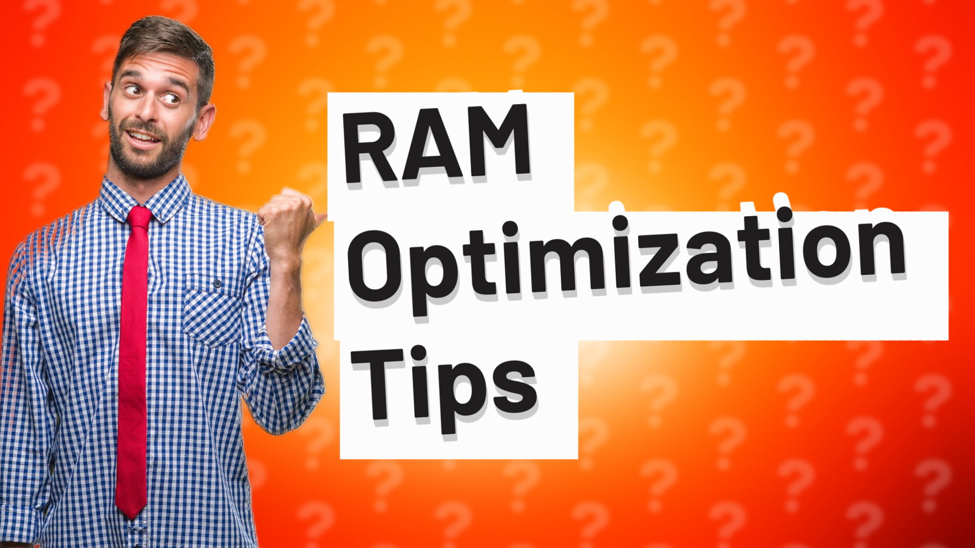 RAM Optimization Tips