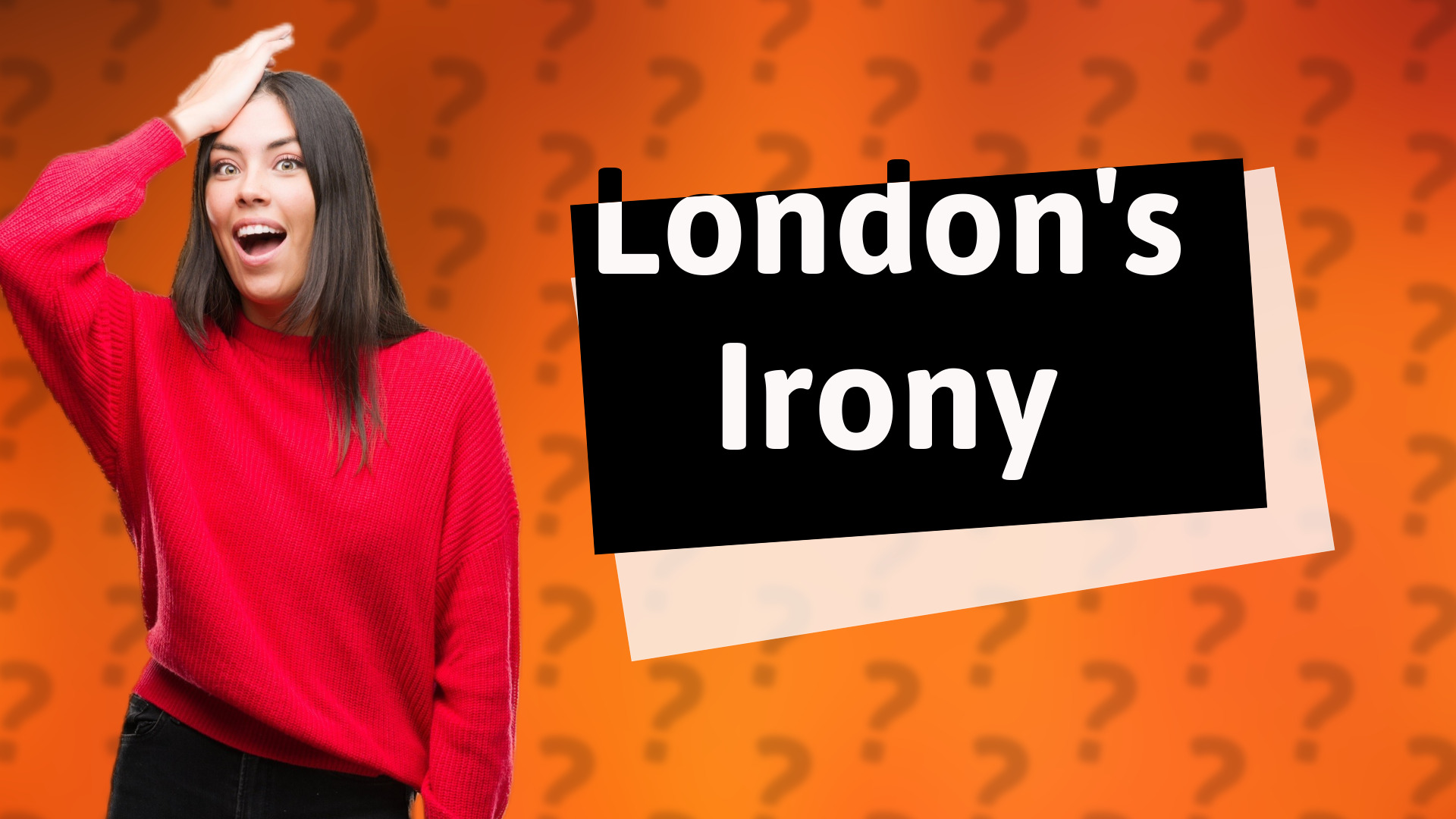 London's Irony