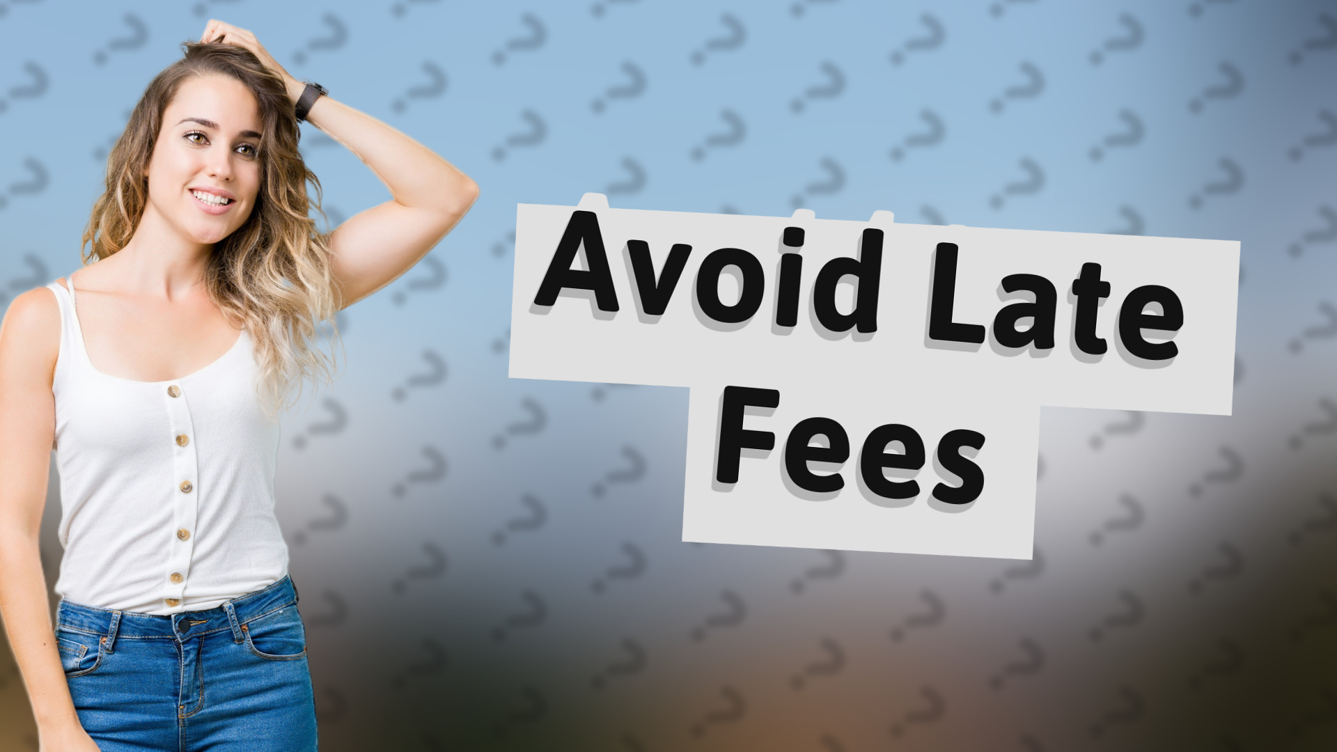Avoid Late Fees