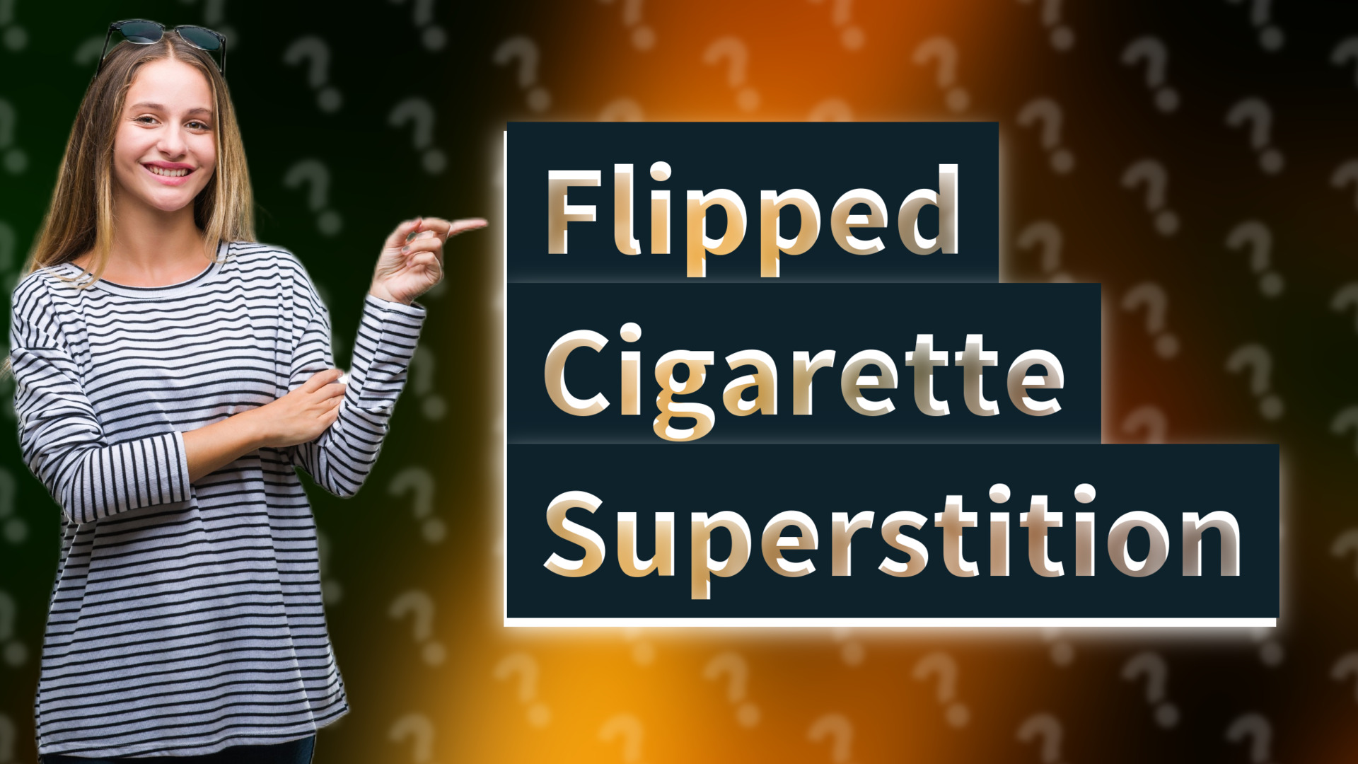 Flipped Cigarette Superstition