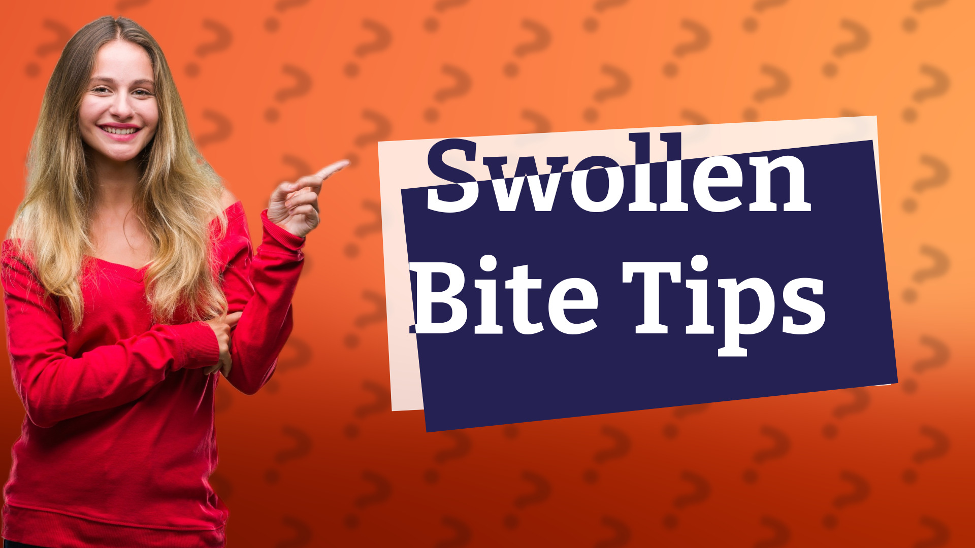 Swollen Bite Tips