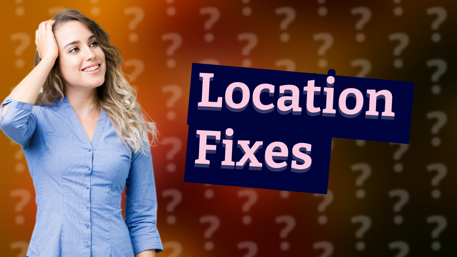 Location Fixes
