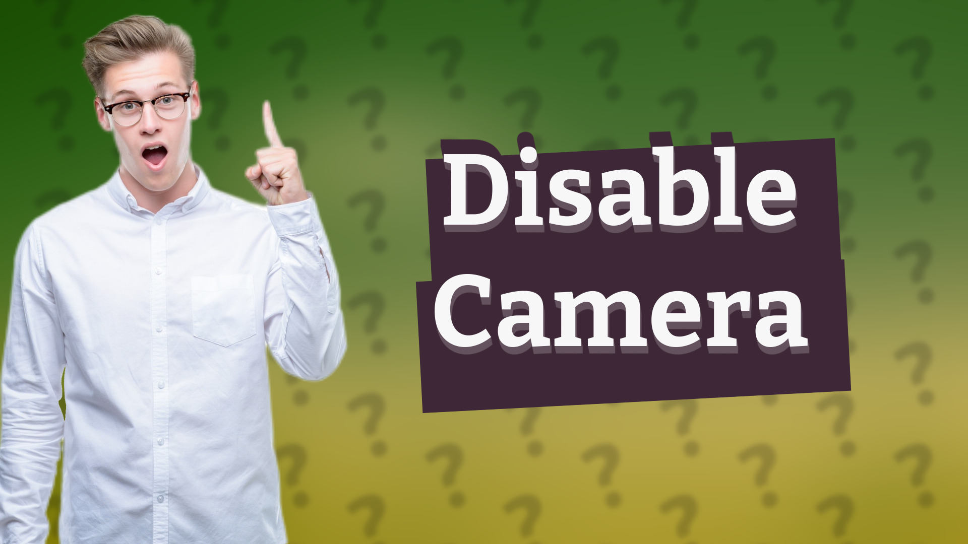 Disable Camera