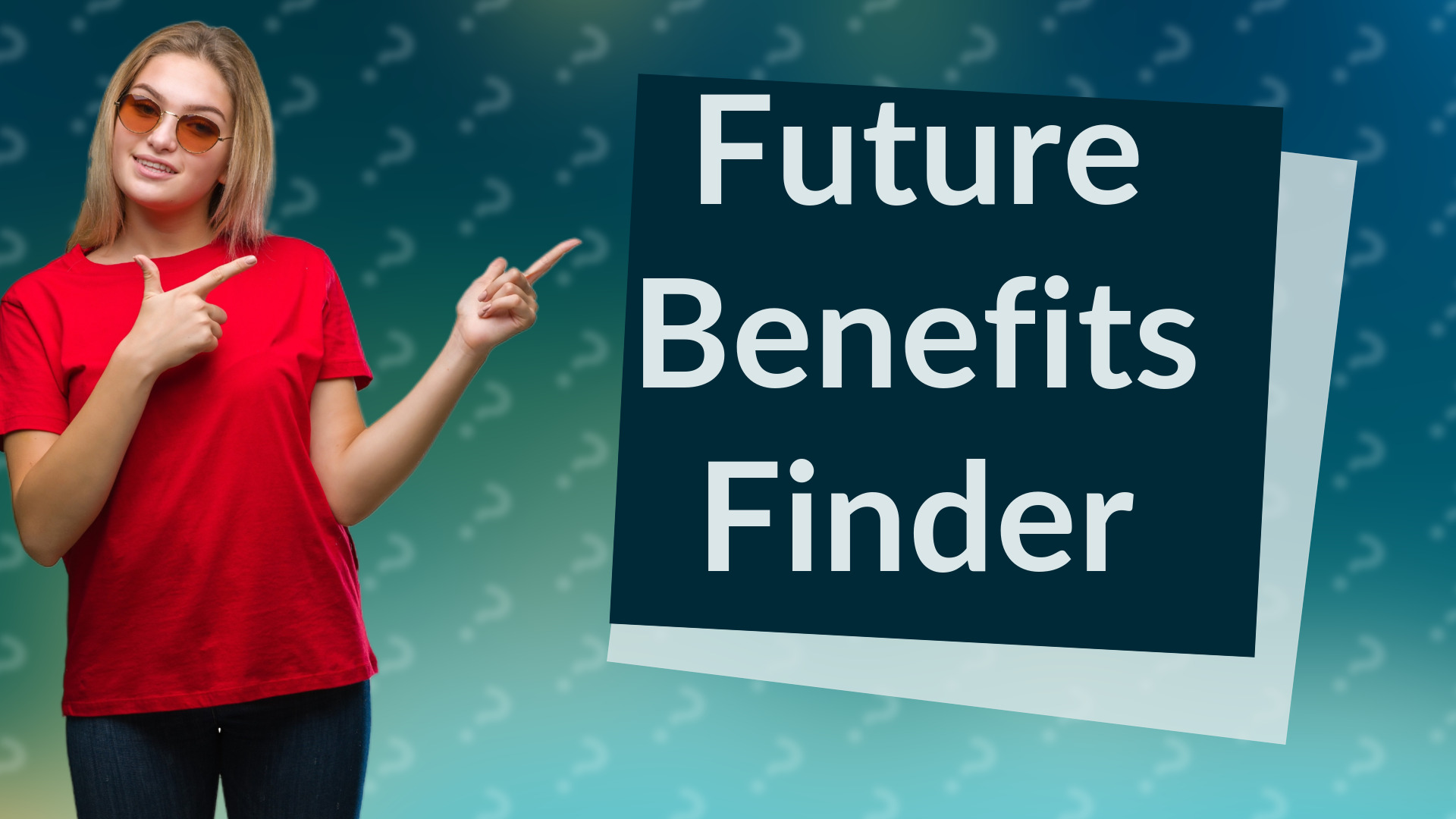 Future Benefits Finder