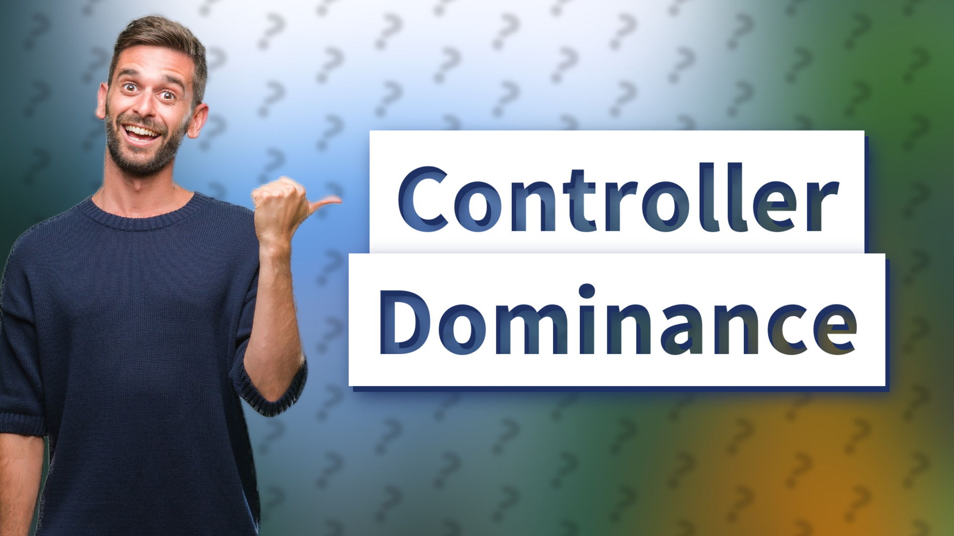 Controller Dominance