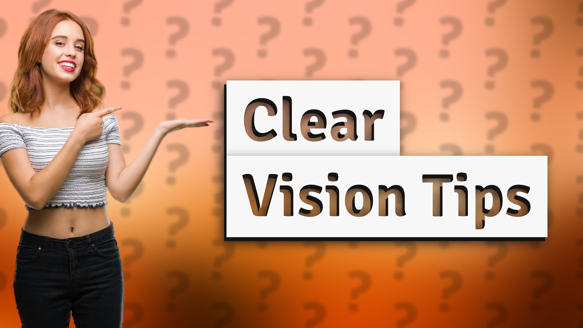 Clear Vision Tips