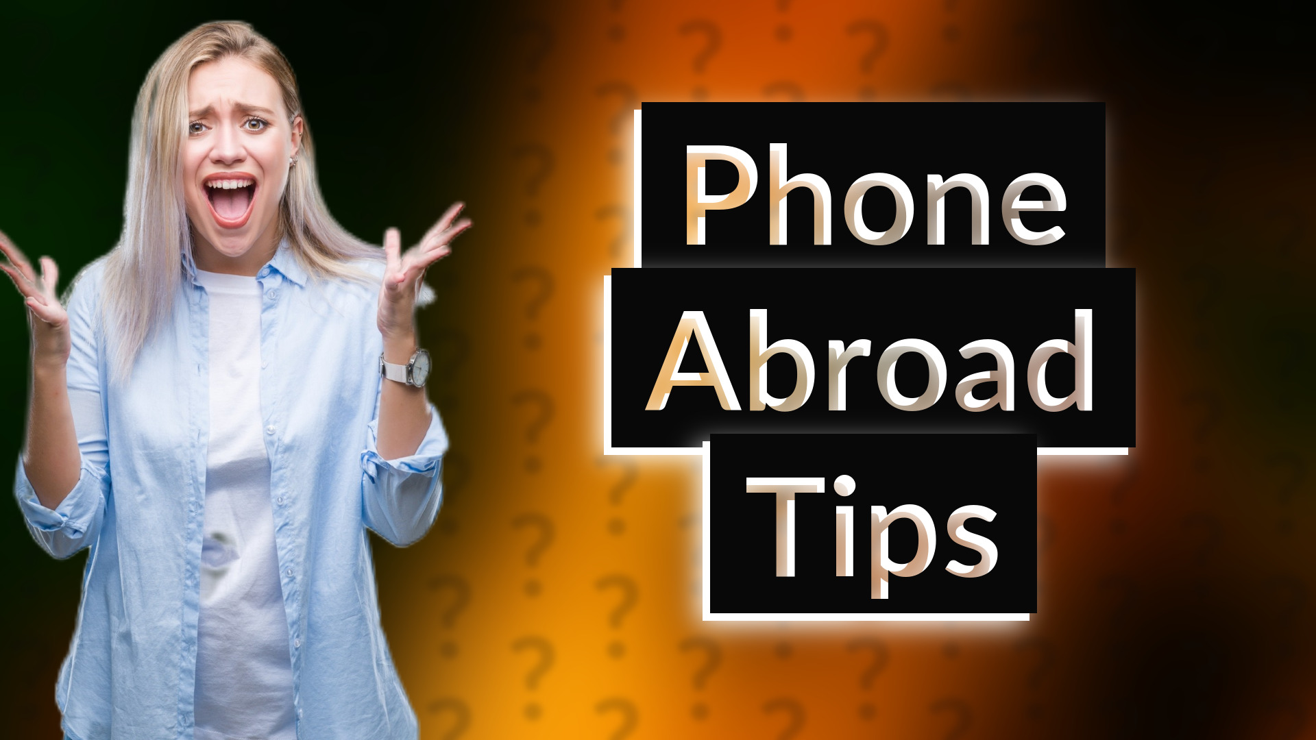 Phone Abroad Tips