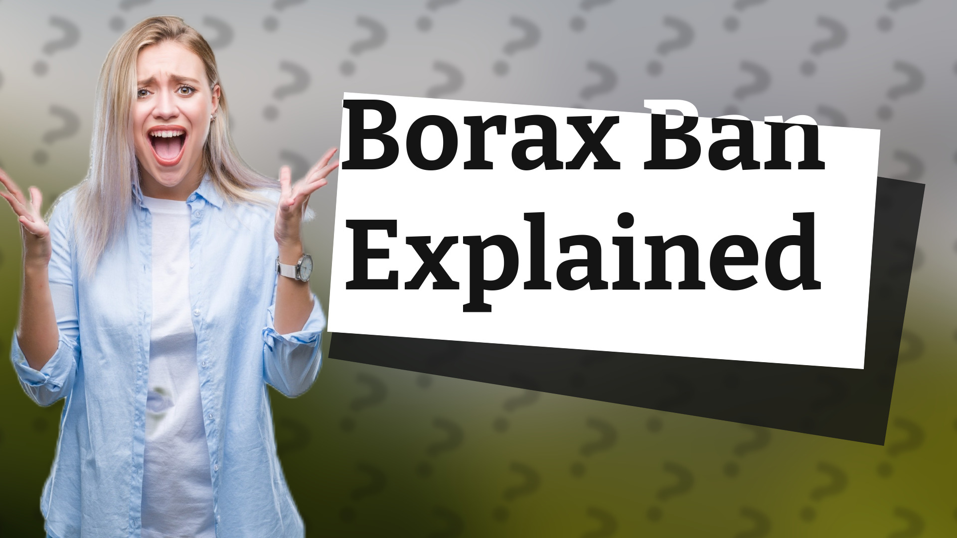 Borax Ban Explained
