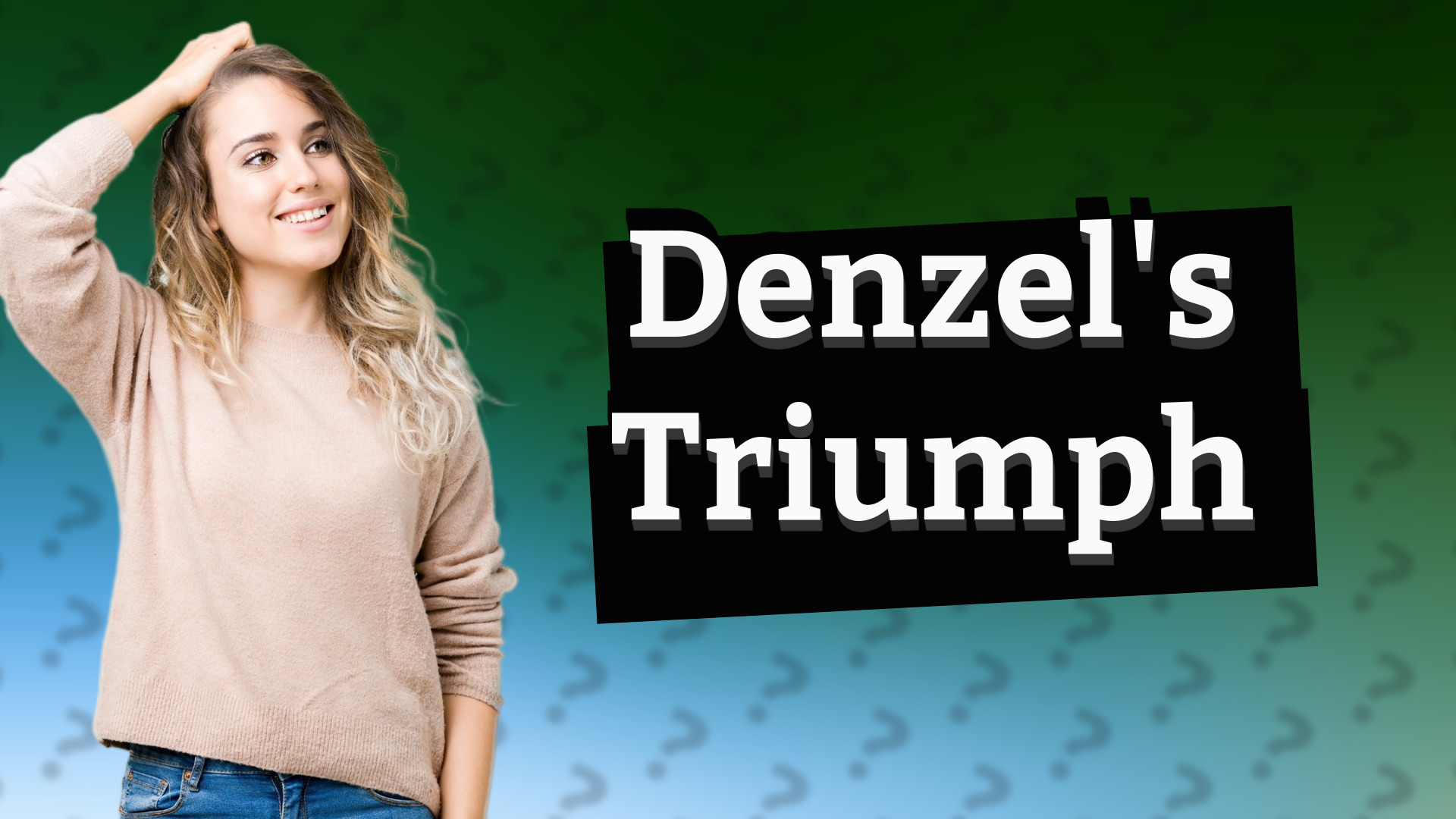 Denzel's Triumph