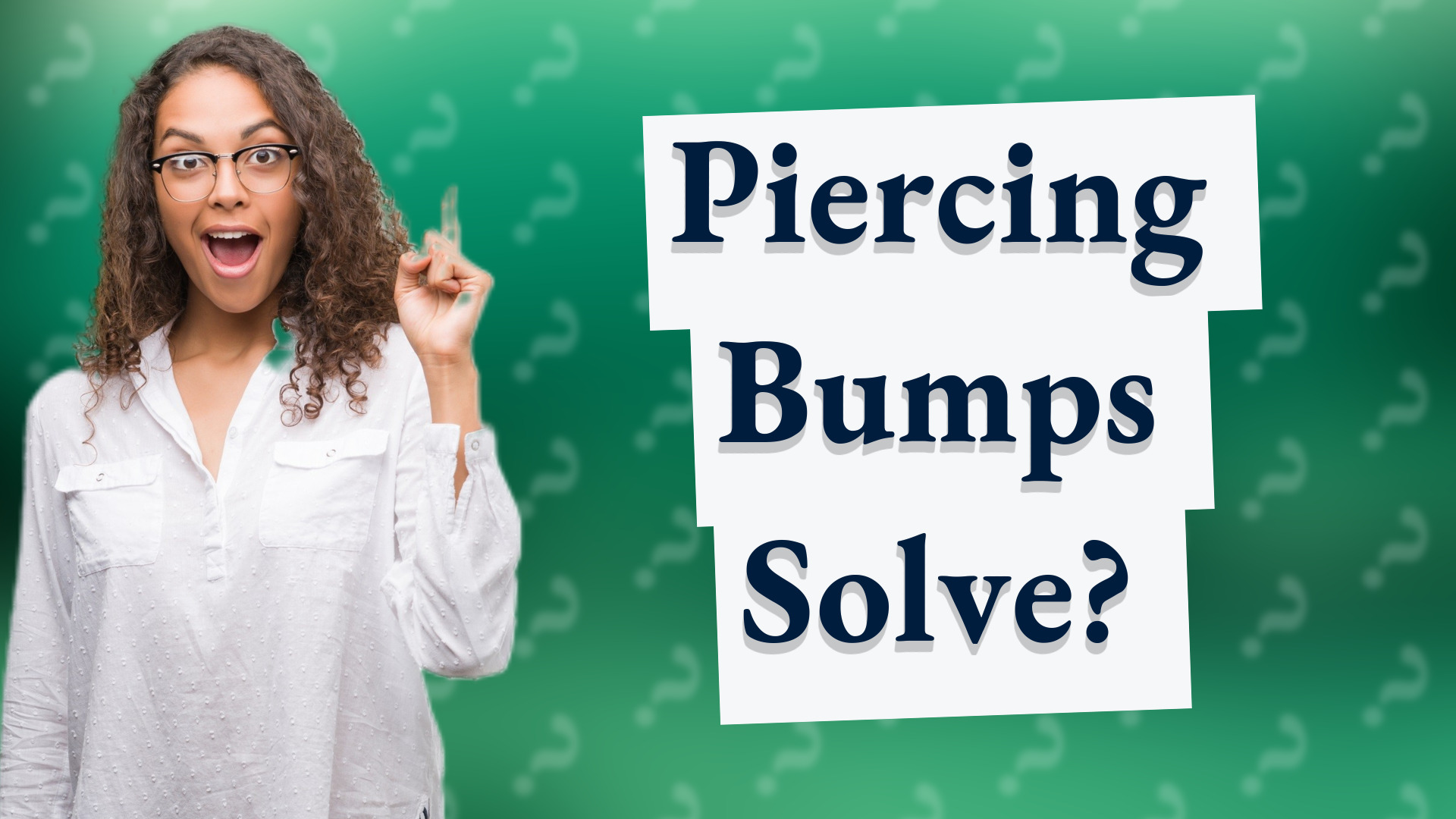Piercing Bumps Solve?
