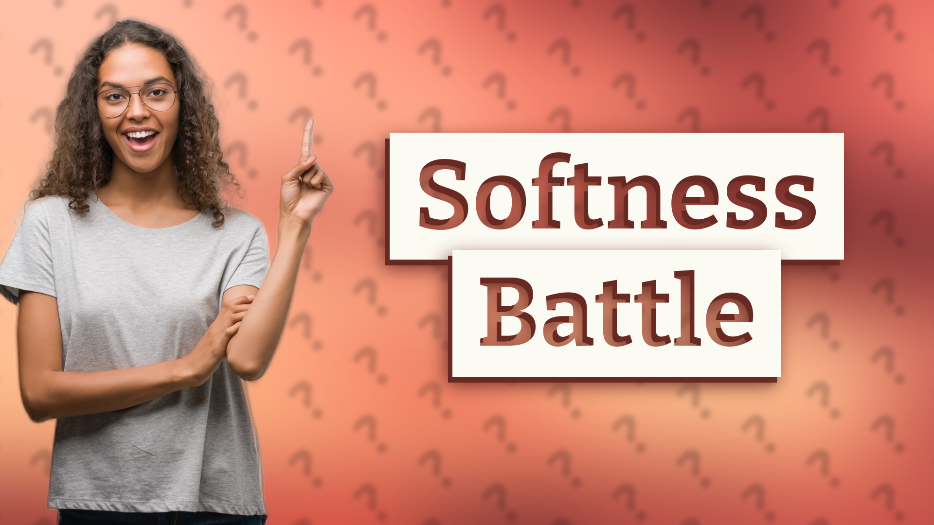 Softness Battle