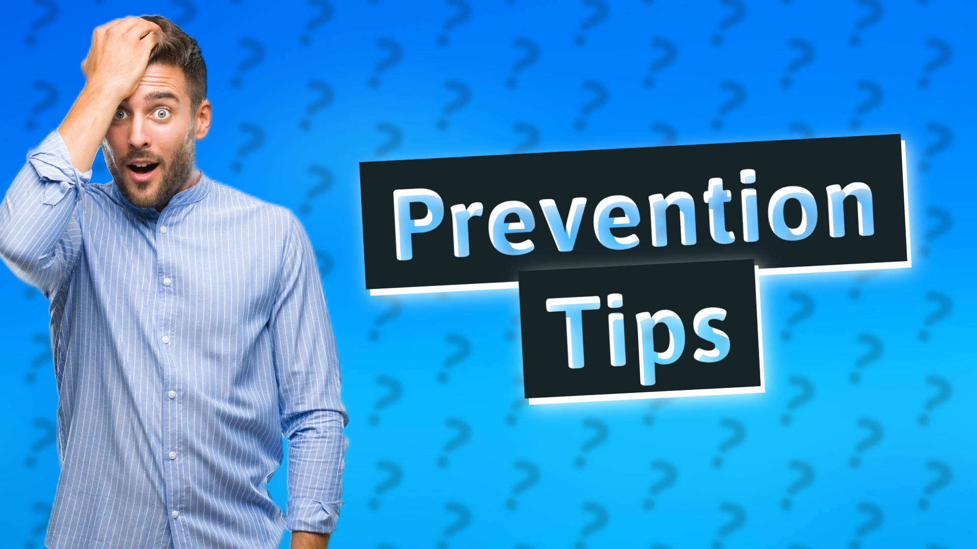 Prevention Tips