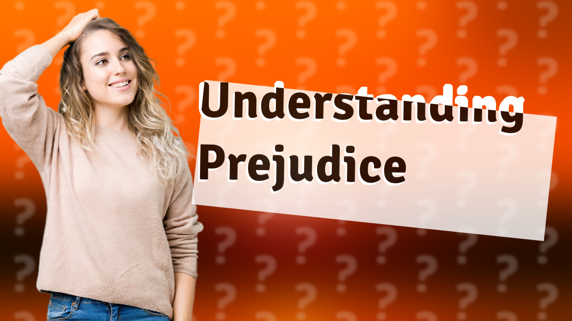 Understanding Prejudice