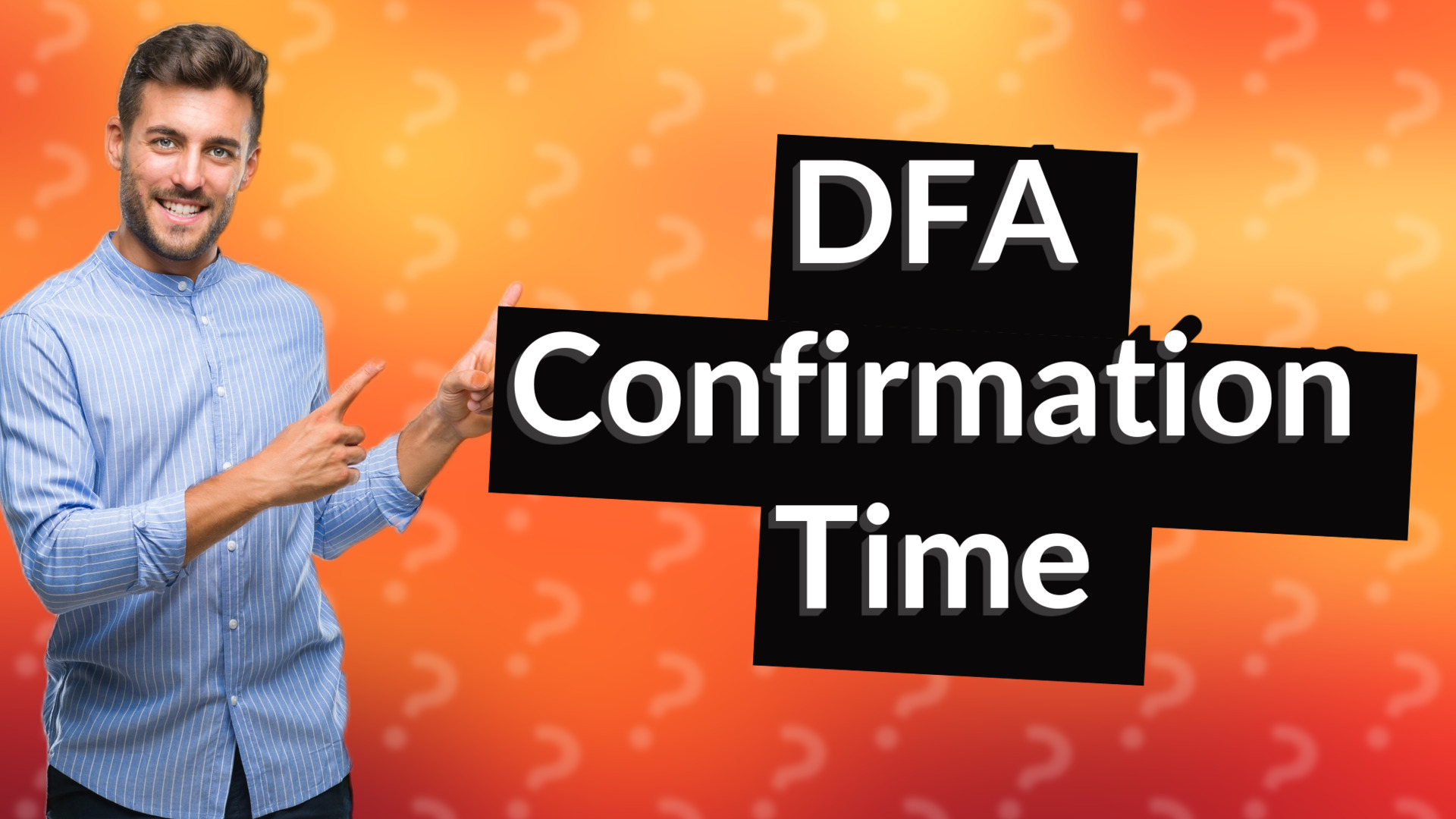 DFA Confirmation Time