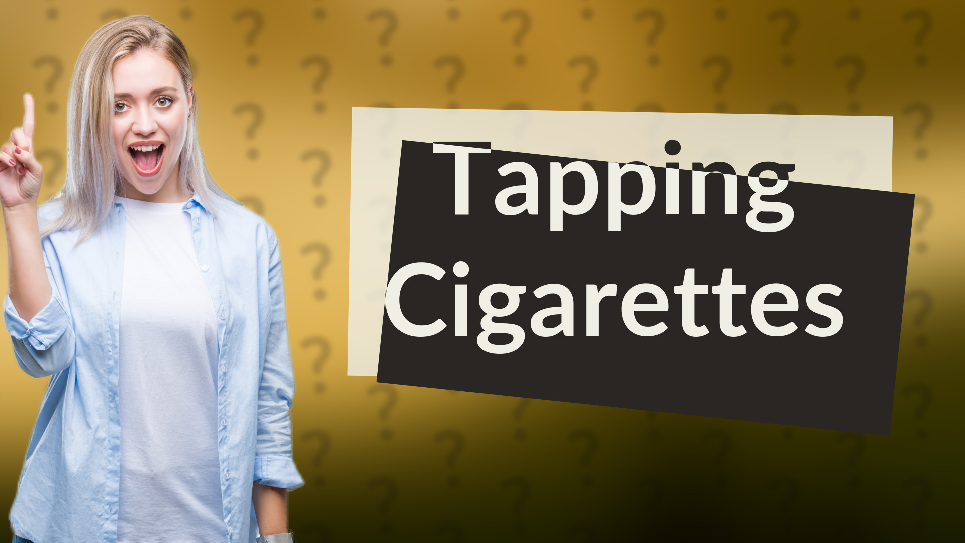 Tapping Cigarettes