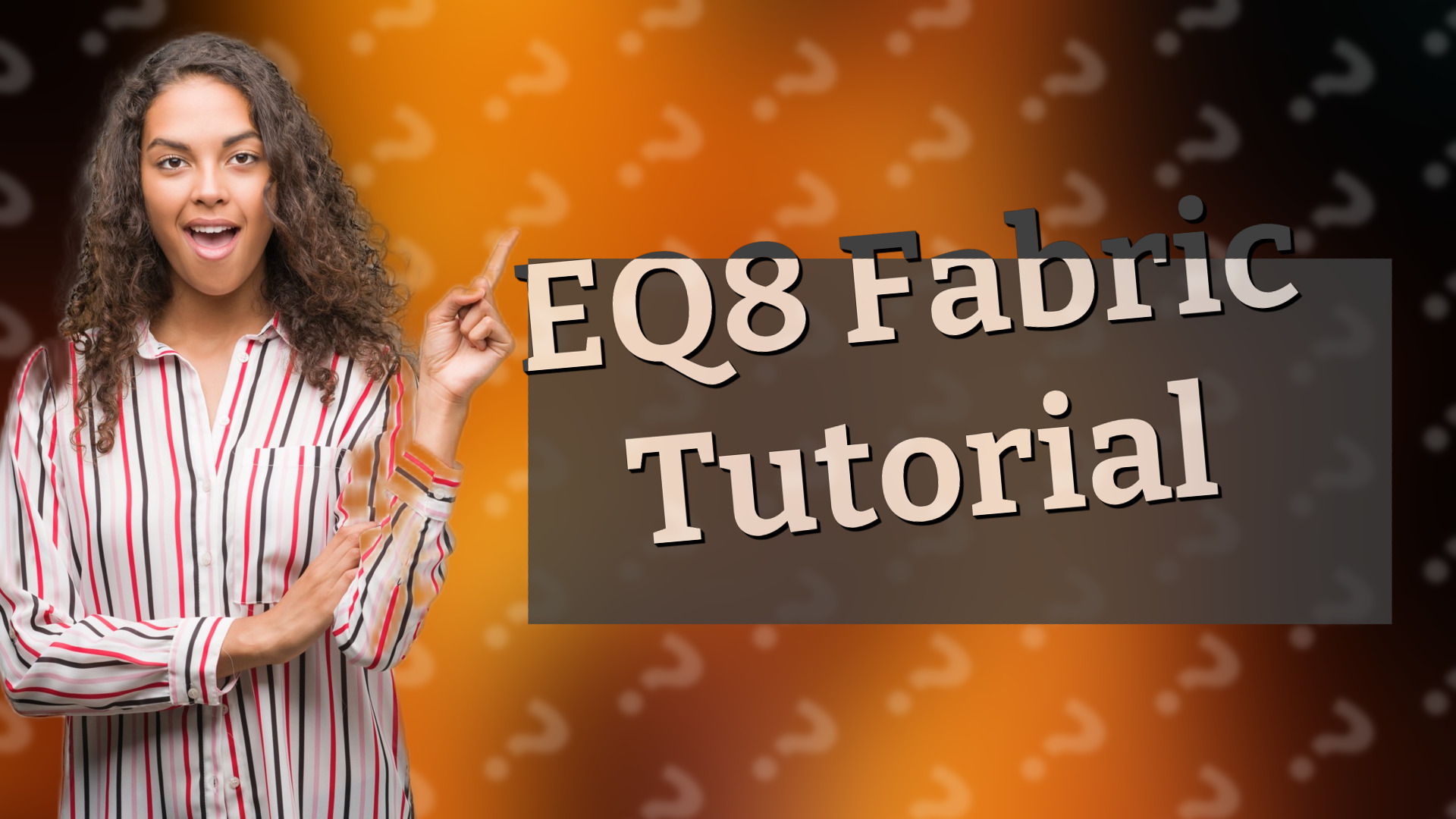 EQ8 Fabric Tutorial