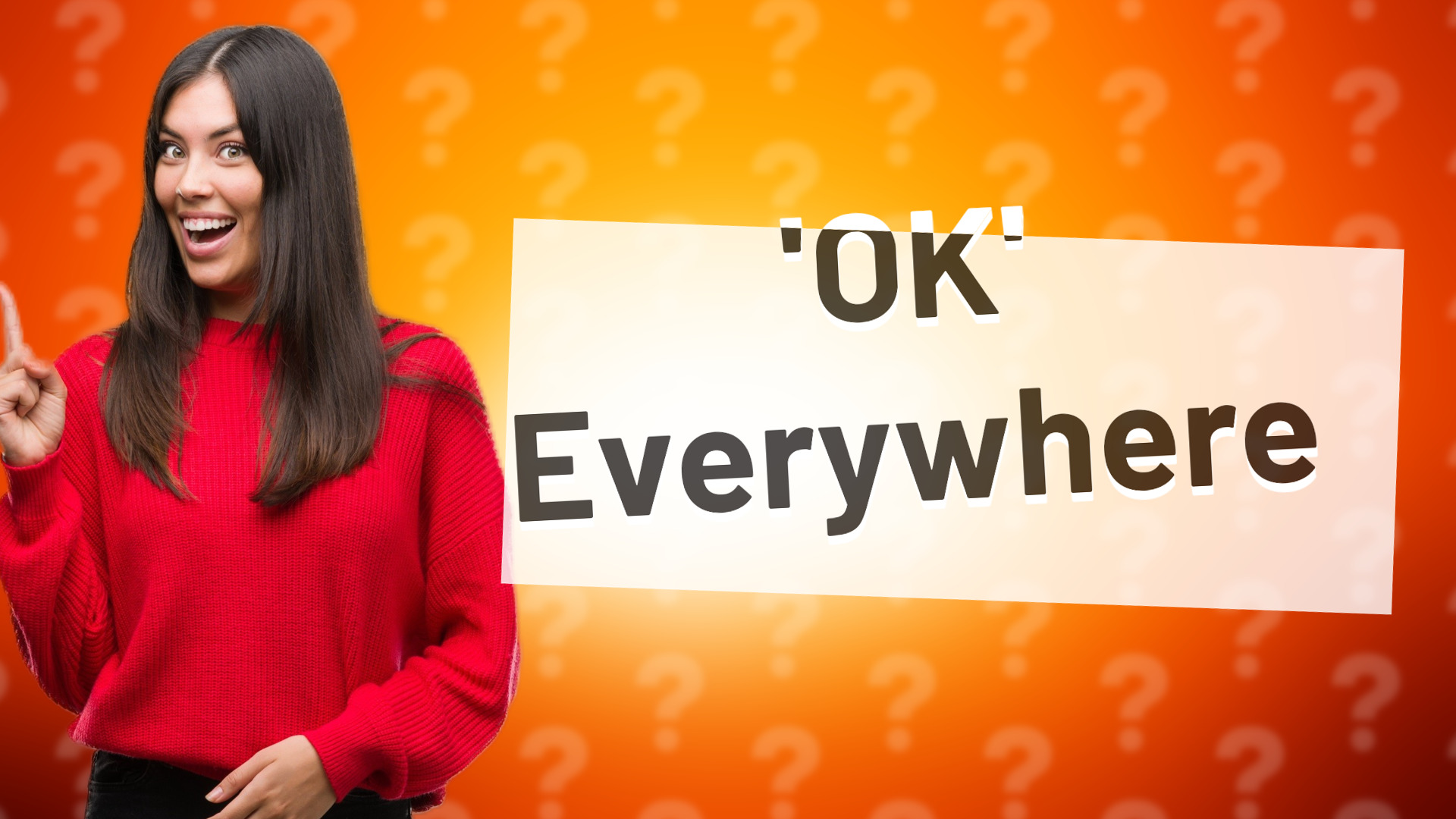 'OK' Everywhere