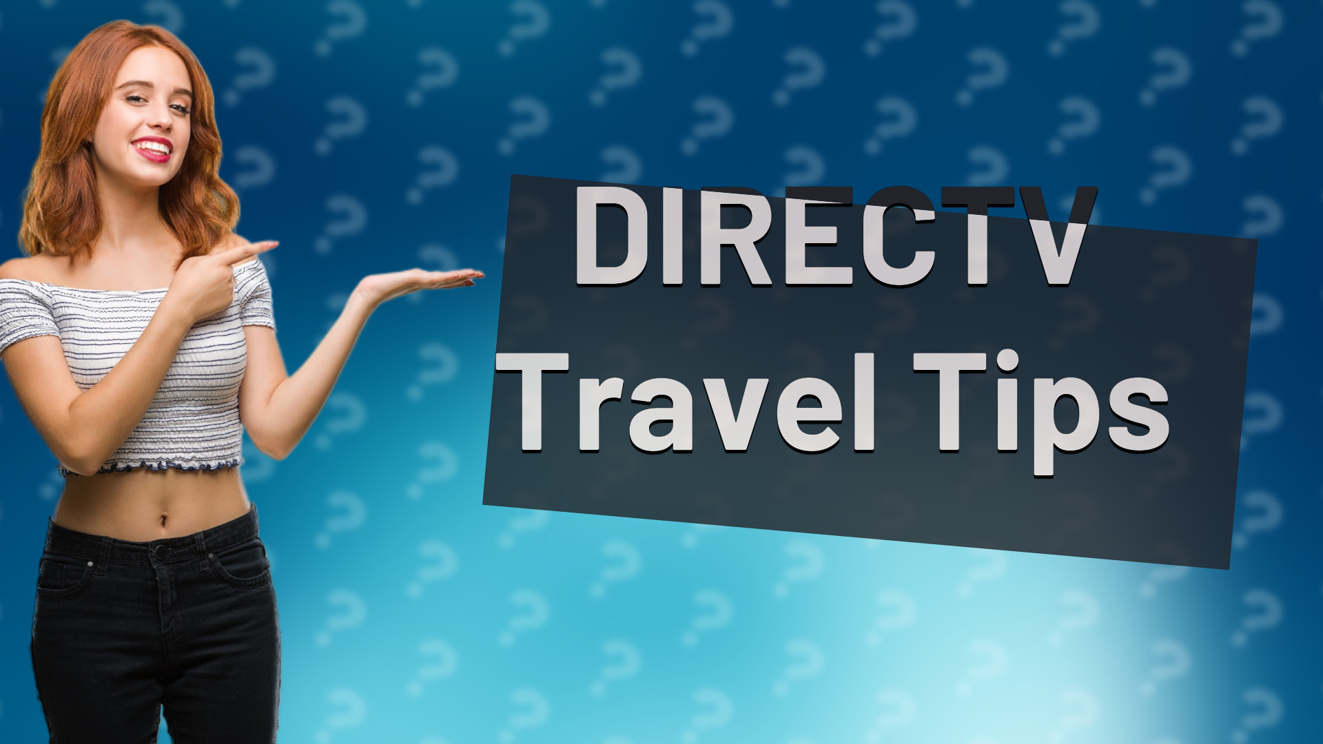 DIRECTV Travel Tips