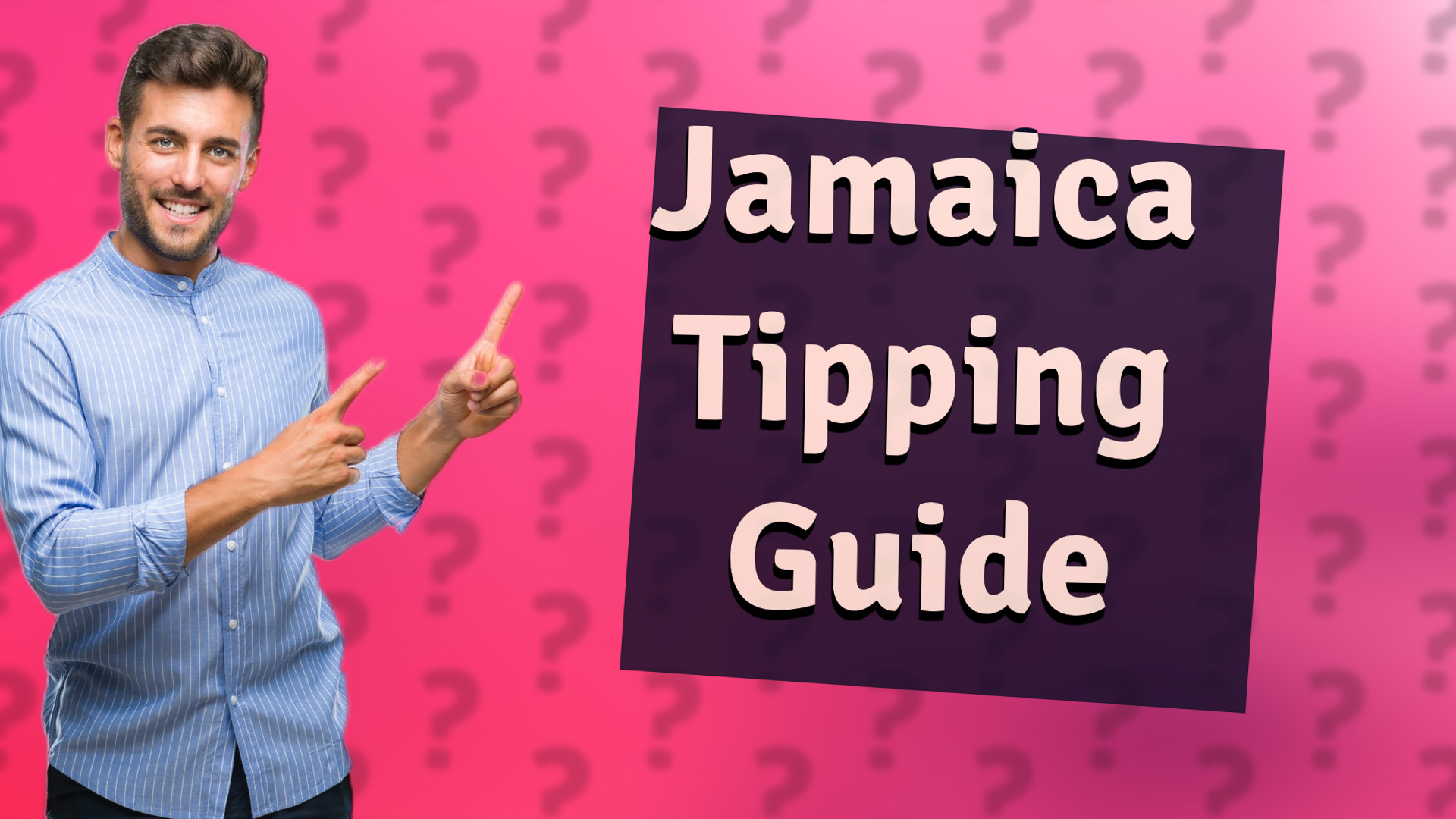 Jamaica Tipping Guide