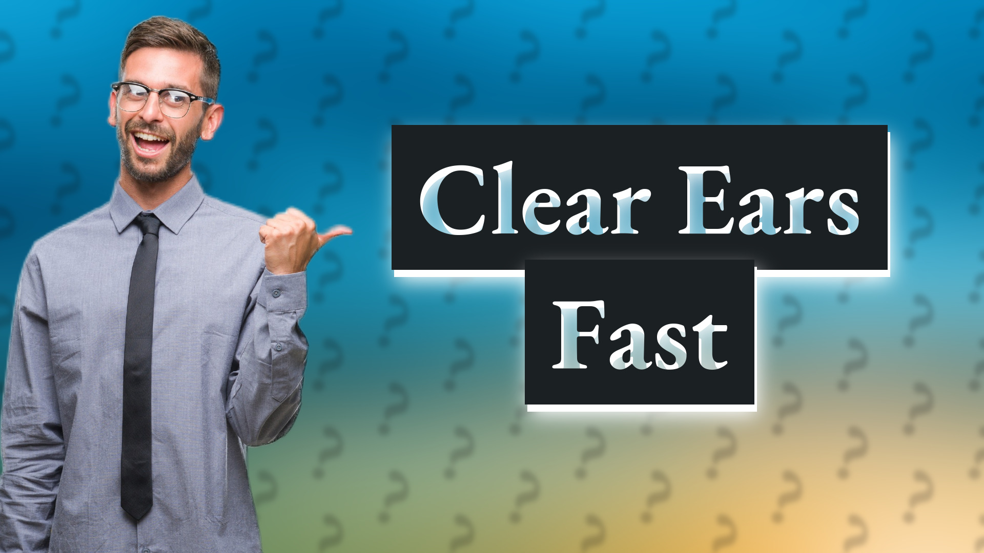 Clear Ears Fast