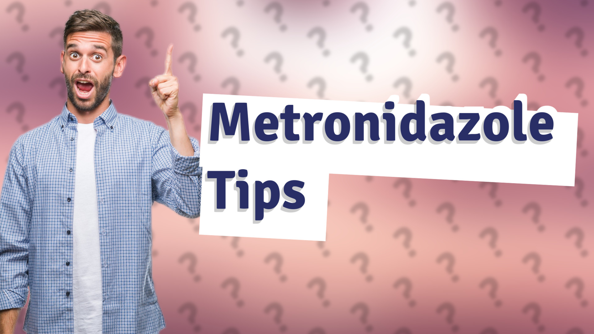 Metronidazole Tips
