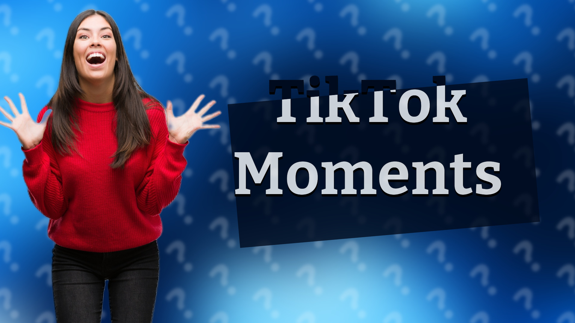 TikTok Moments
