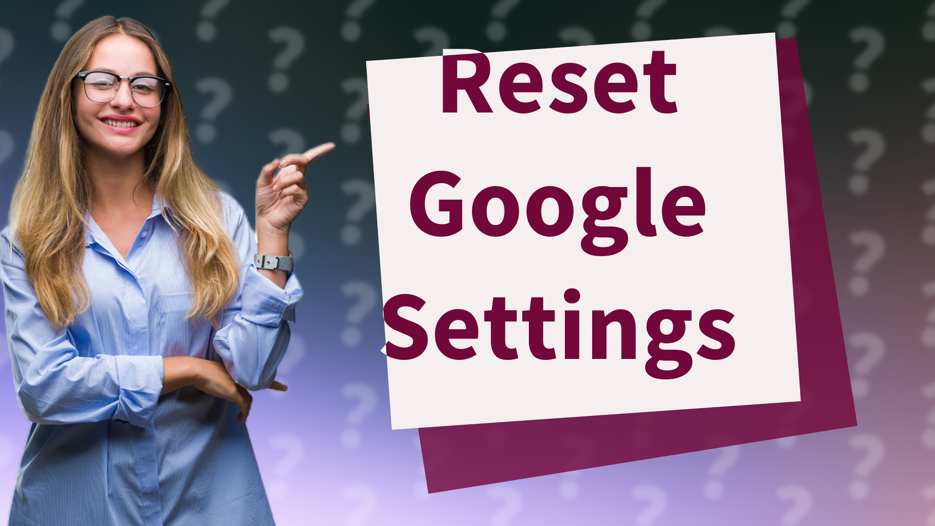 Reset Google Settings
