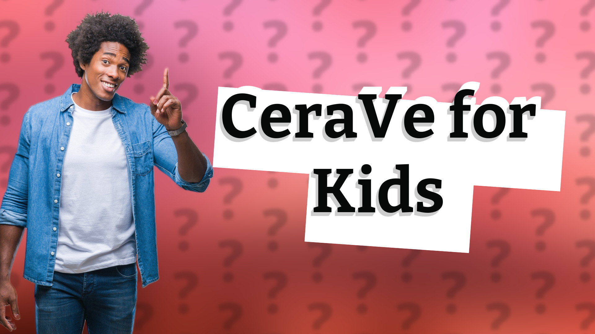CeraVe for Kids